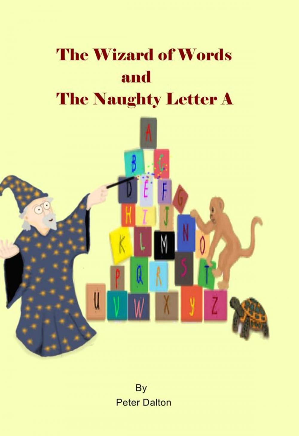 Big bigCover of The Wizard of Words and the Naughty Letter A