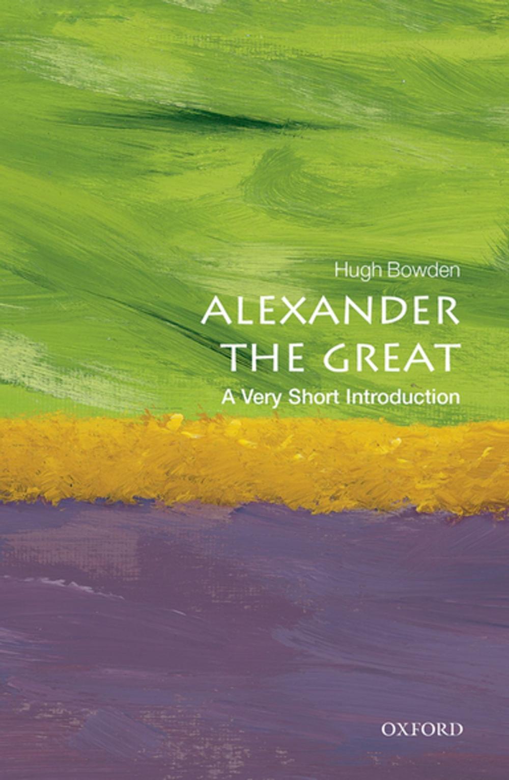 Big bigCover of Alexander the Great: A Very Short Introduction