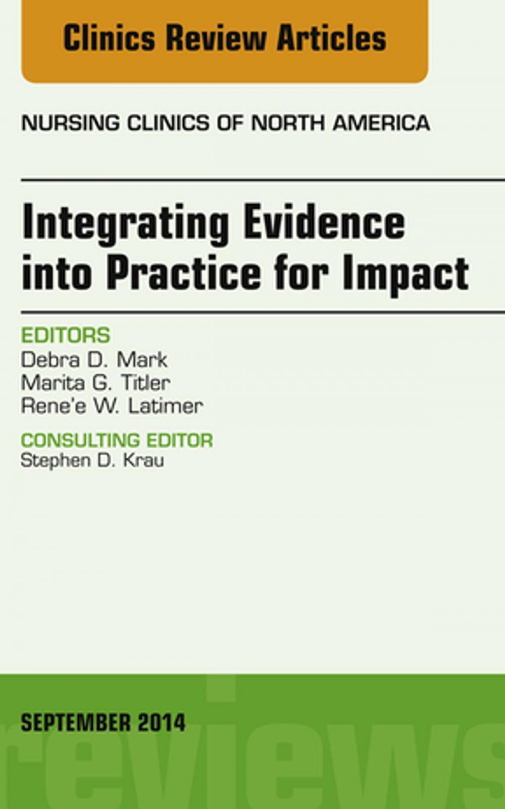 Big bigCover of Integrating Evidence into Practice for Impact, An Issue of Nursing Clinics of North America, E-Book