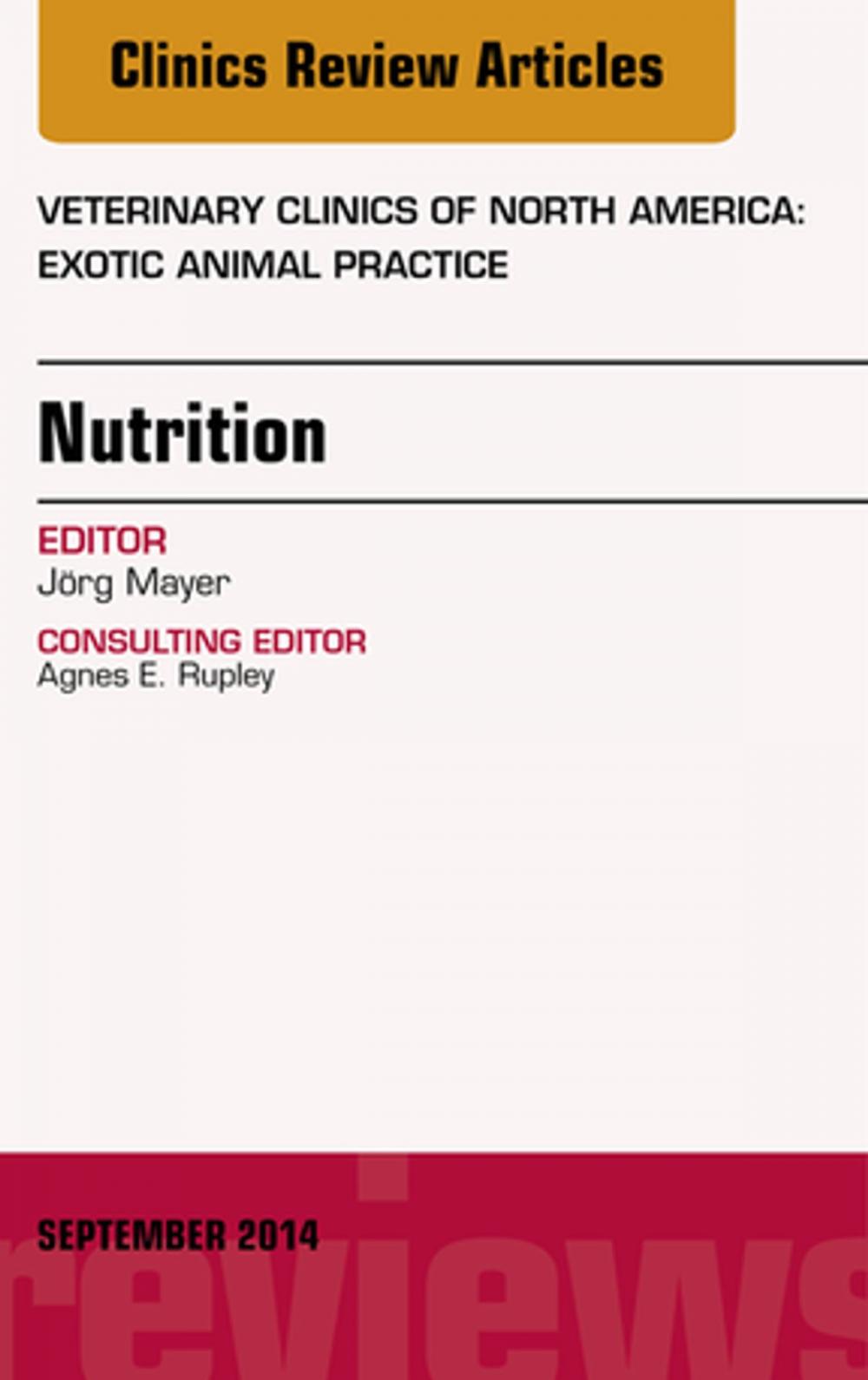 Big bigCover of Nutrition, An Issue of Veterinary Clinics of North America: Exotic Animal Practice, E-Book