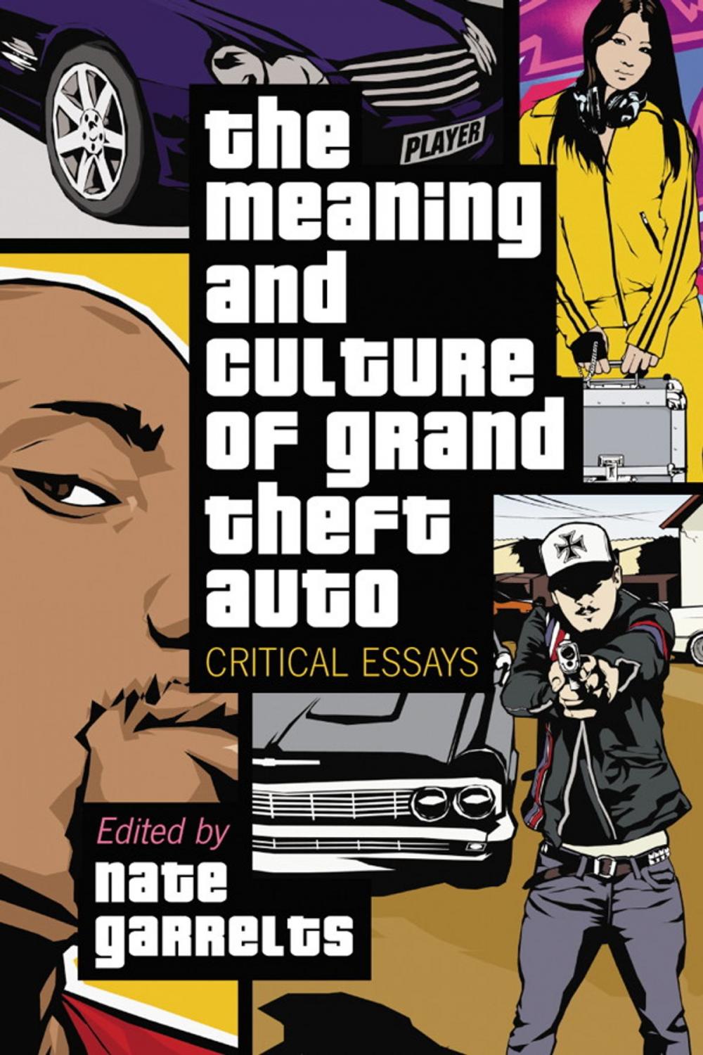 Big bigCover of The Meaning and Culture of Grand Theft Auto