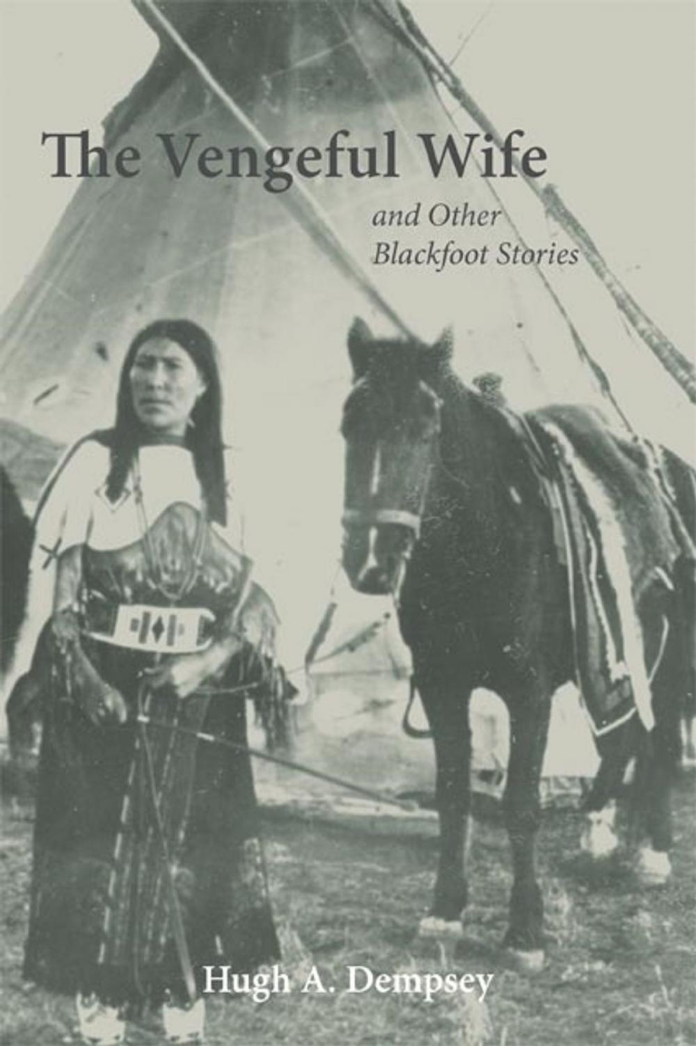 Big bigCover of The Vengeful Wife and Other Blackfoot Stories
