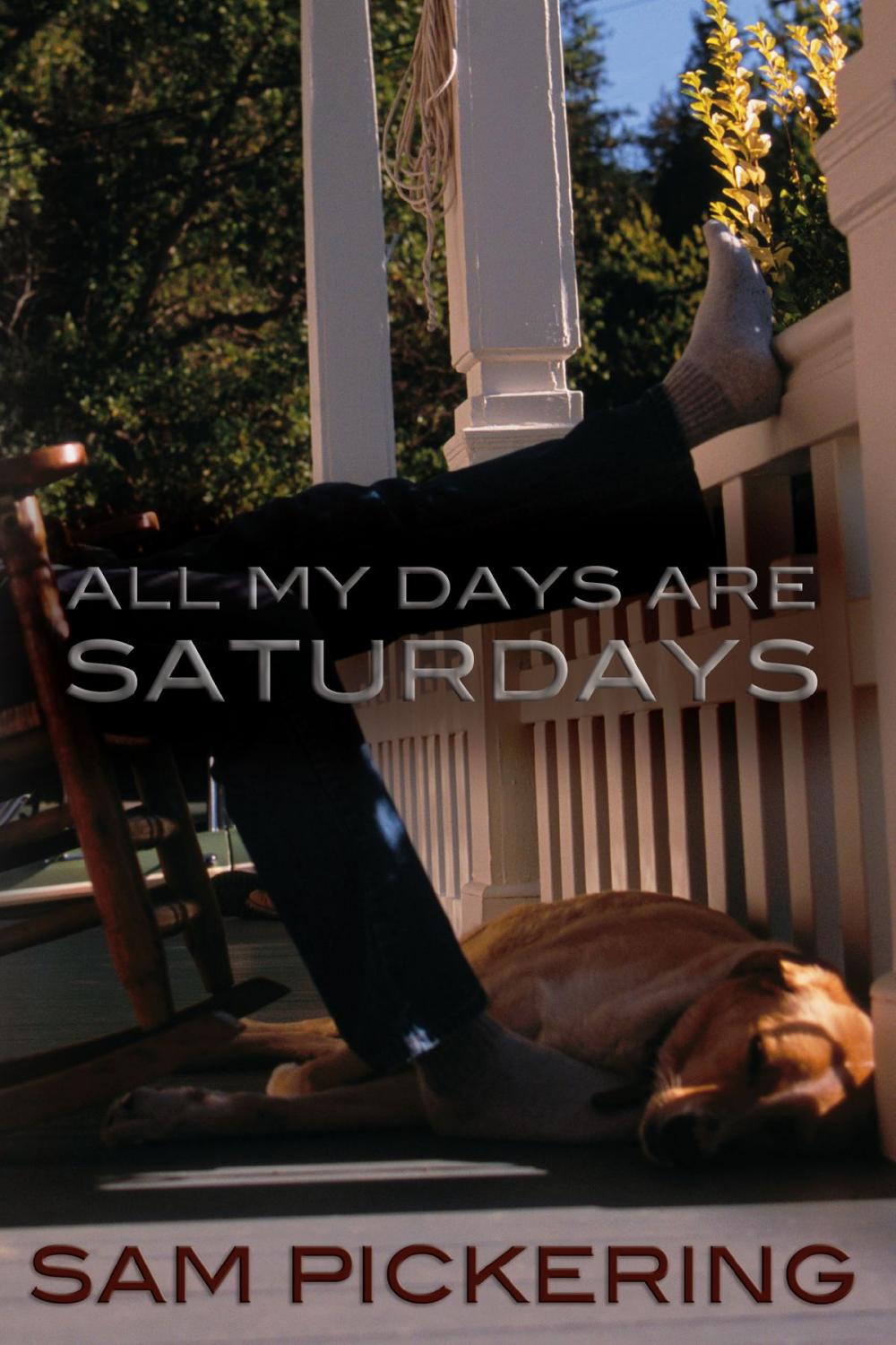 Big bigCover of All My Days Are Saturdays