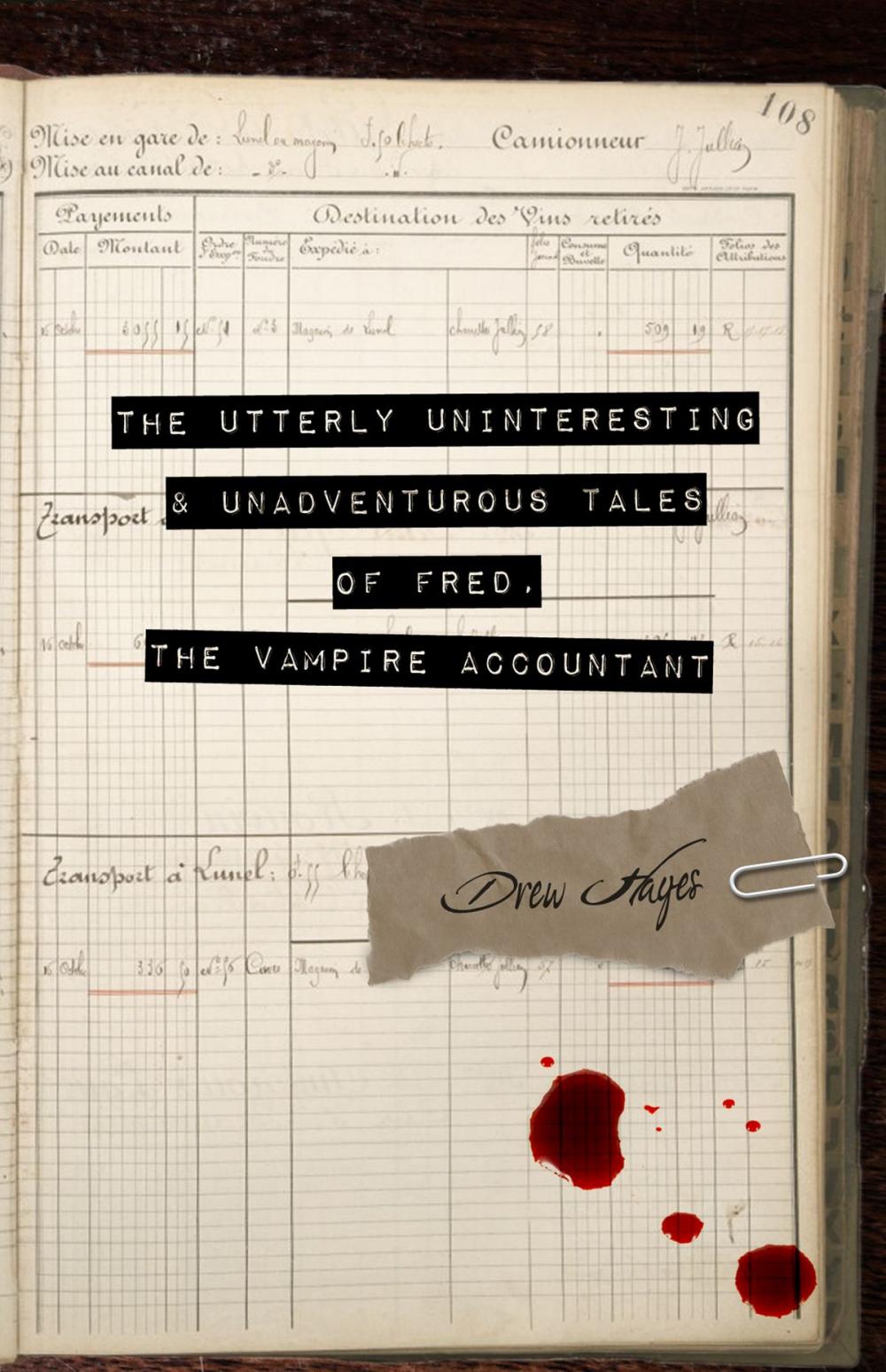 Big bigCover of The Utterly Uninteresting and Unadventurous Tales of Fred, the Vampire Accountant