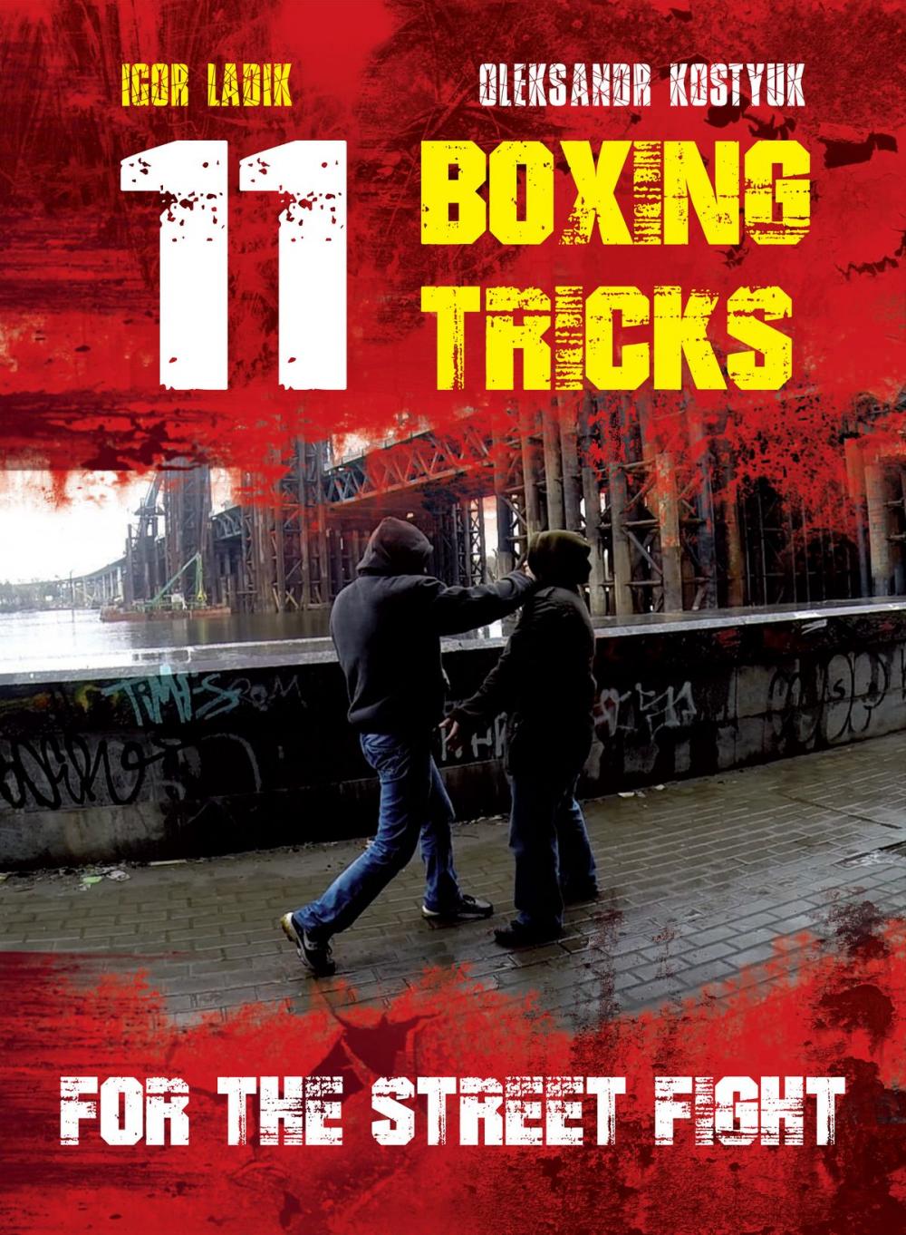 Big bigCover of 11 BOXING TRICKS FOR THE STREET FIGHT