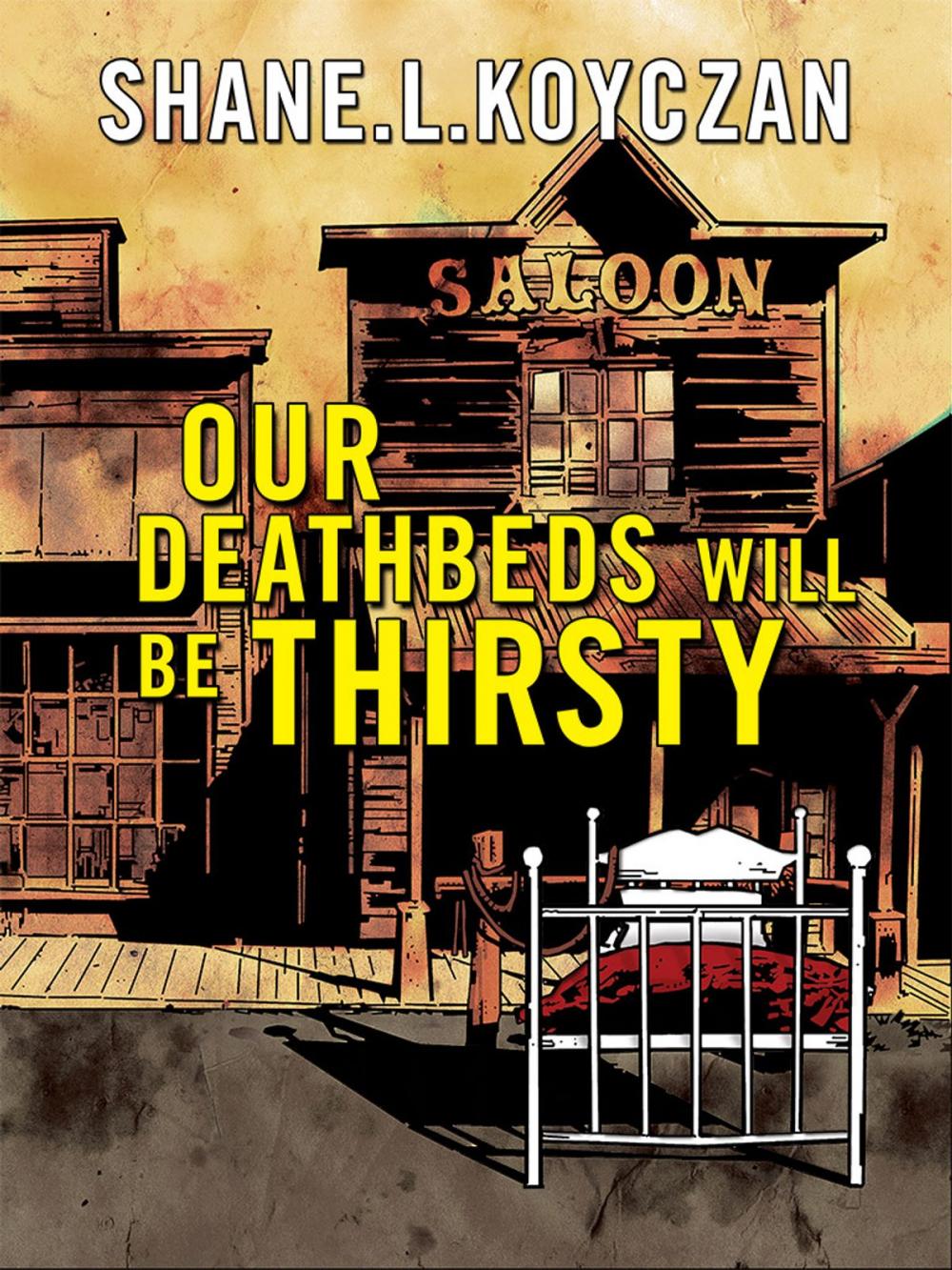 Big bigCover of Our Deathbeds Will Be Thirsty