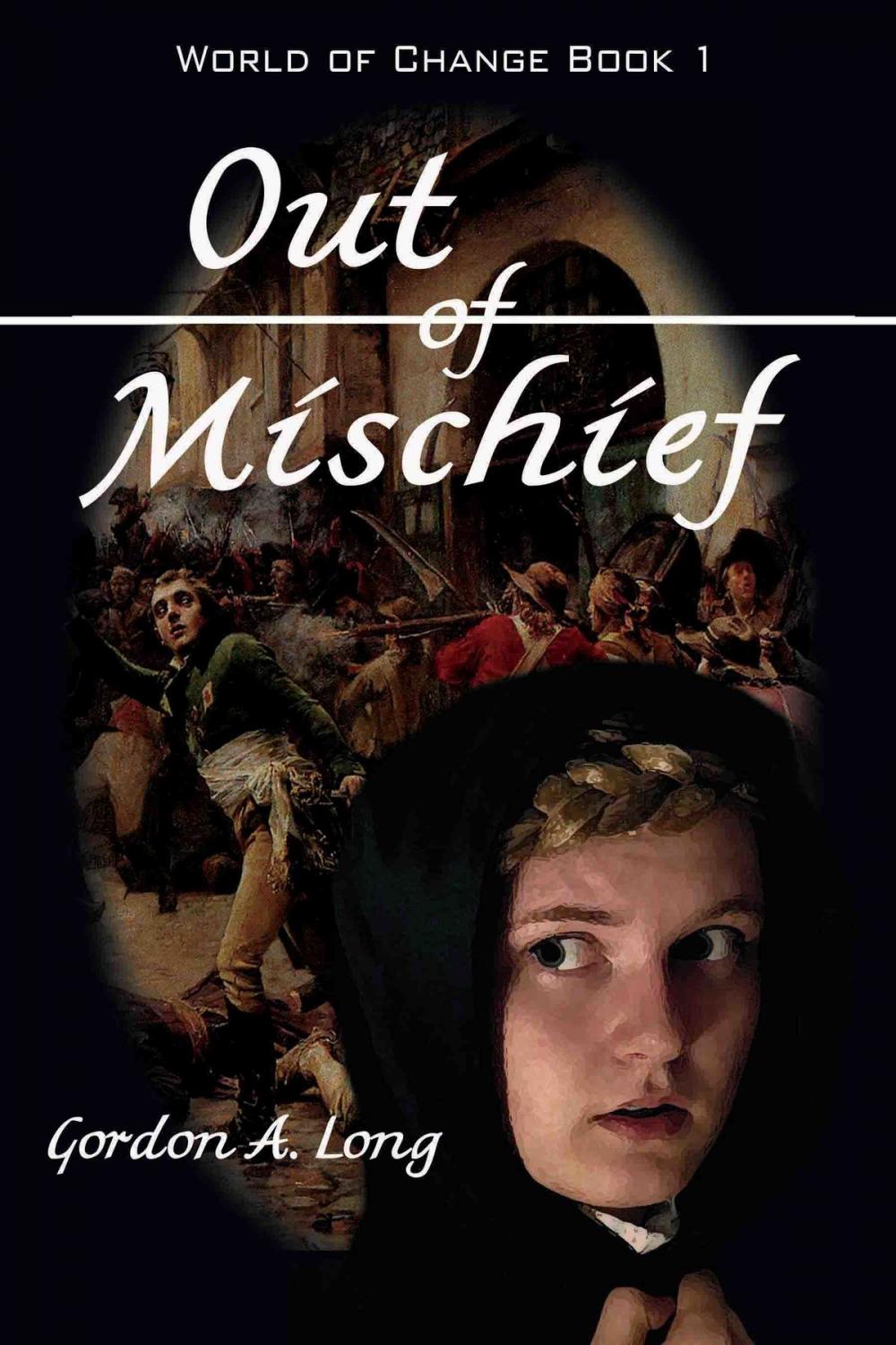 Big bigCover of Out of Mischief: World of Change Book 1