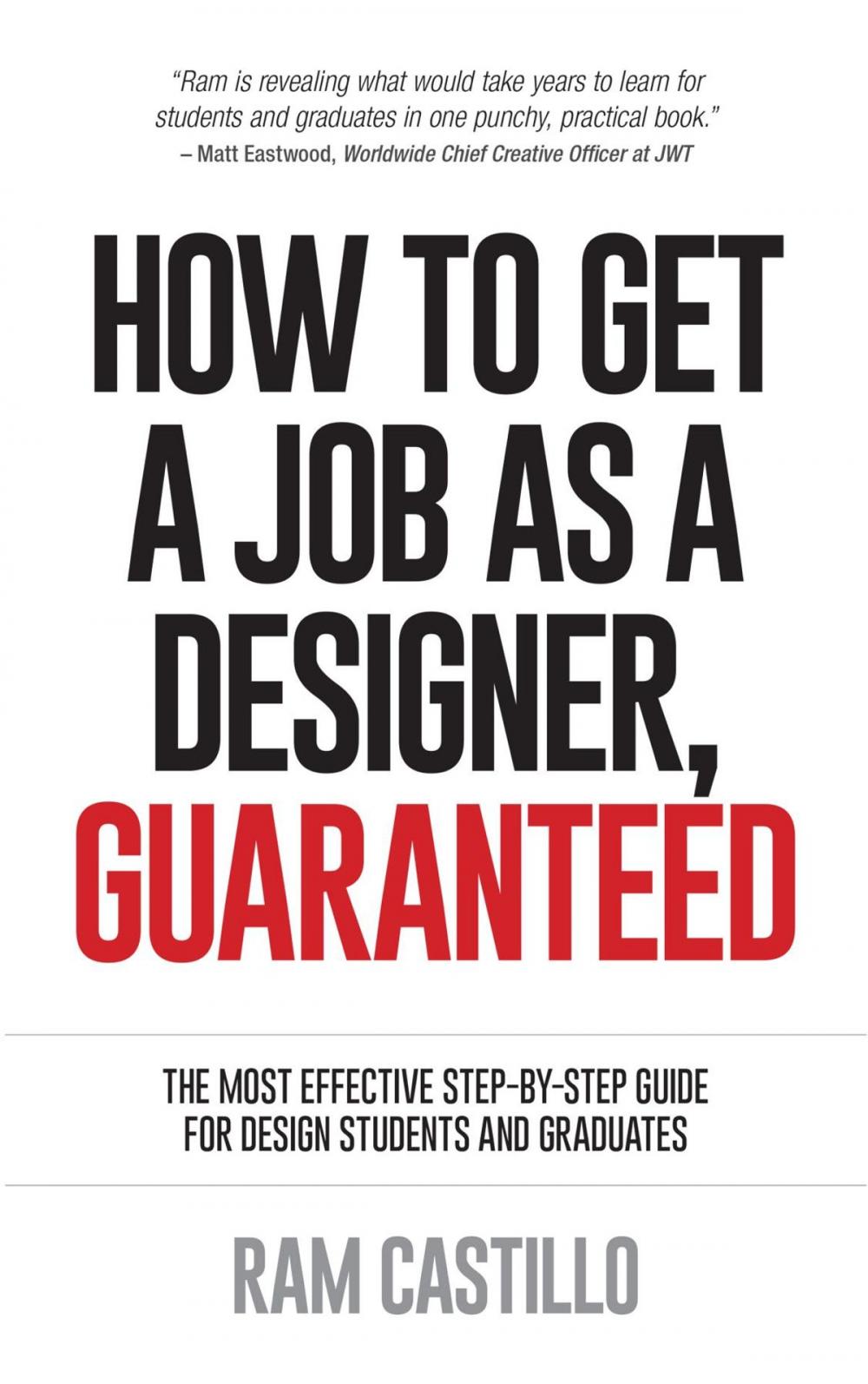 Big bigCover of How to get a job as a designer, guaranteed - The most effective step-by-step guide for design students and graduates