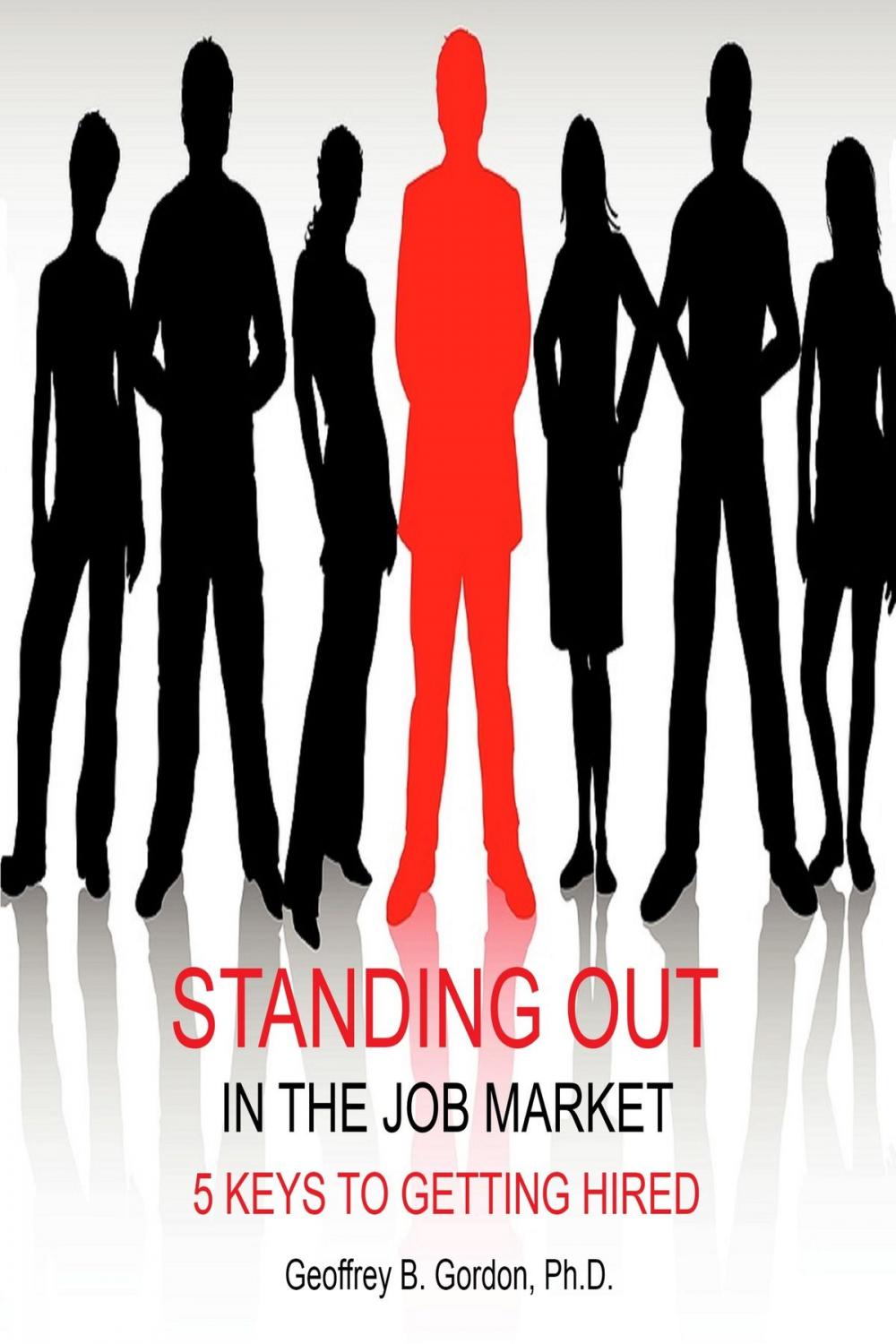 Big bigCover of Standing Out in the Job Market: 5 Keys to Getting Hired