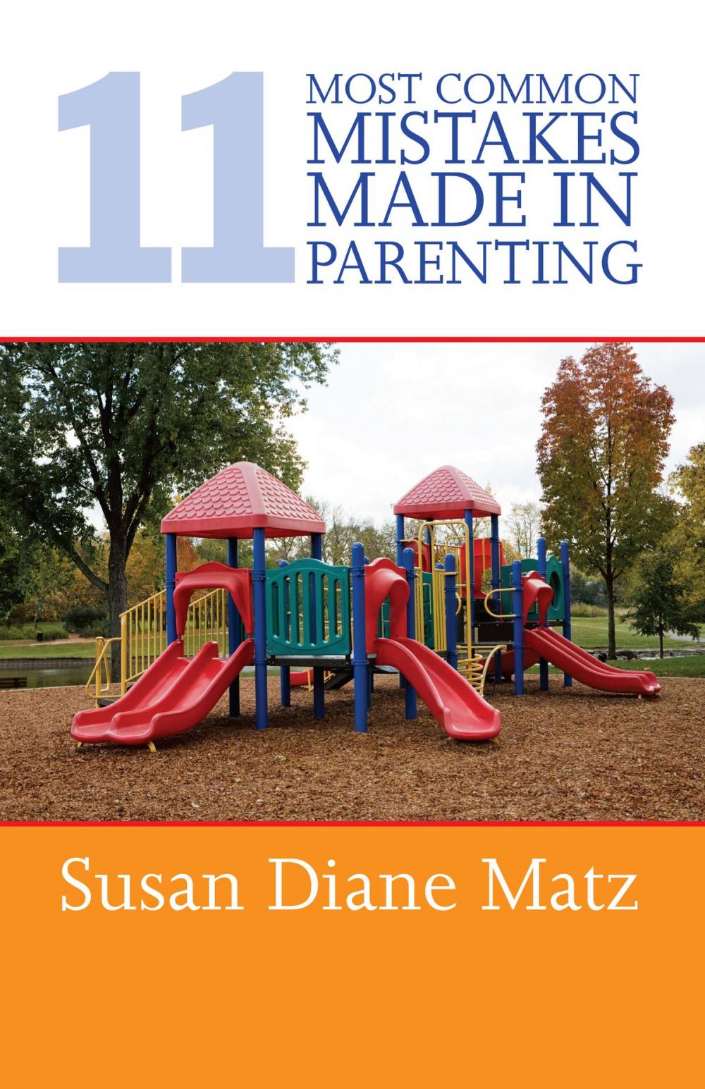 Big bigCover of 11 Most Common Mistakes Made In Parenting