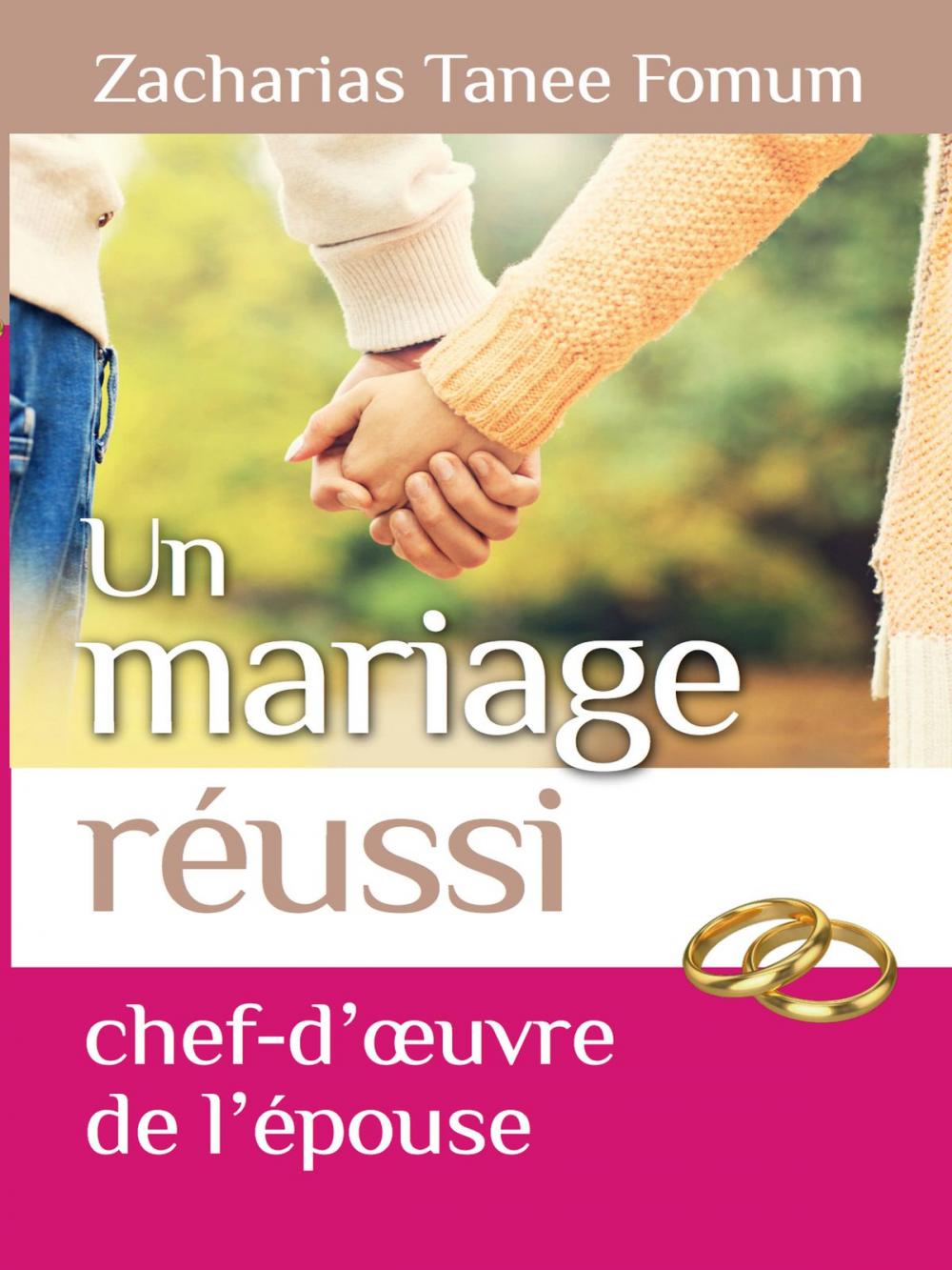 Big bigCover of Un Mariage Réussi: Le Chef D’oeuvre De L’epouse