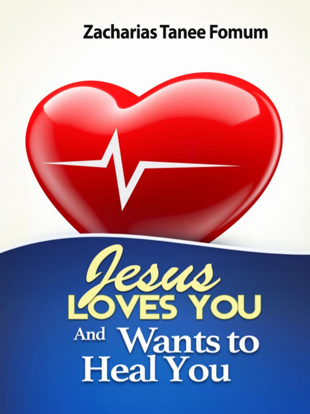 Big bigCover of Jesus Loves You And Wants To Heal You