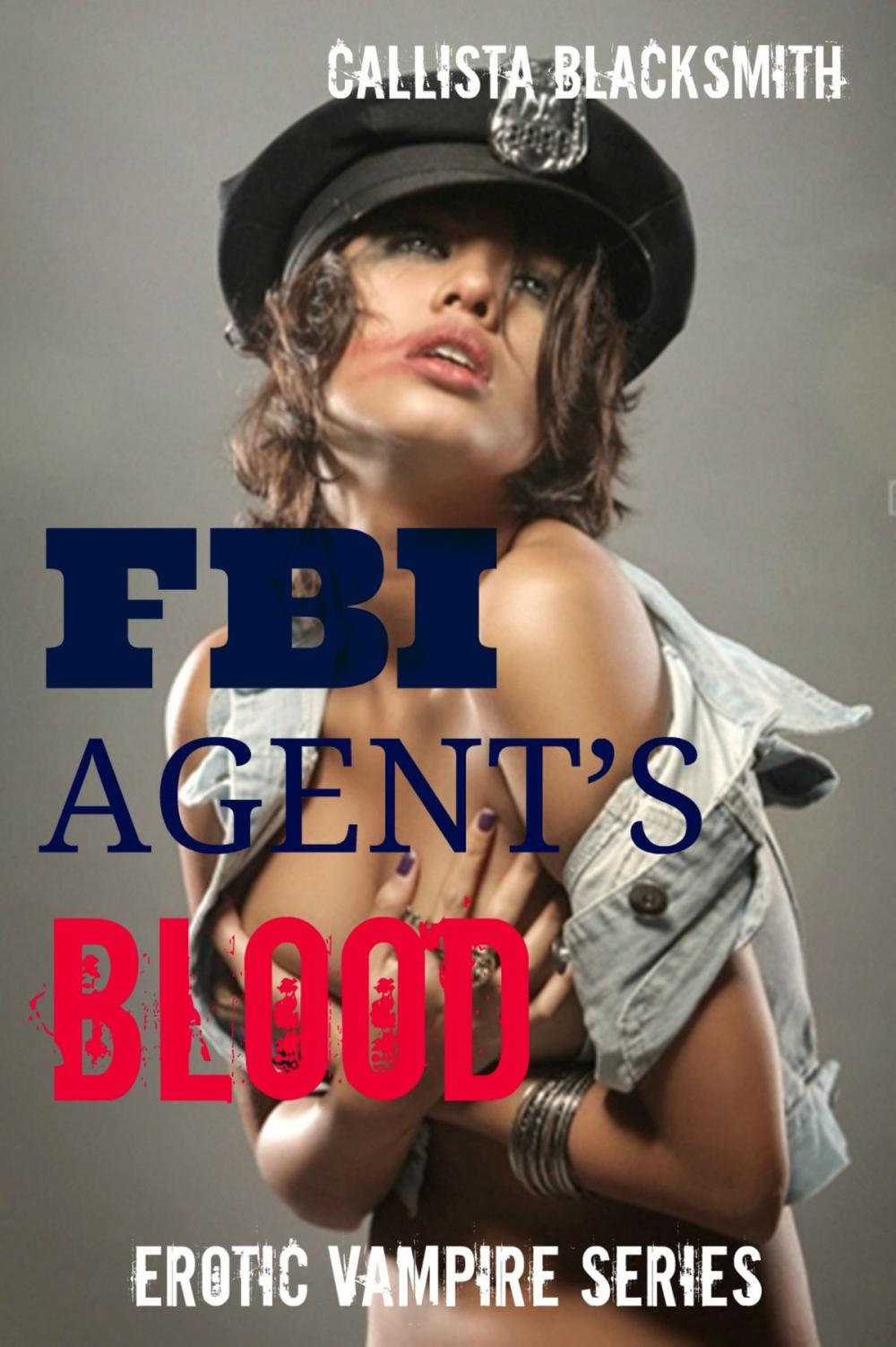 Big bigCover of FBI Agent’s Blood: Erotic Vampire Series