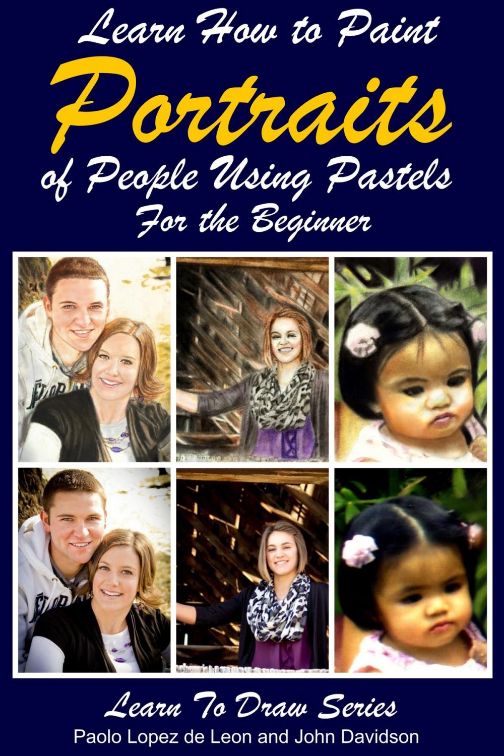 Big bigCover of Learn How to Paint Portraits of People Using Pastels For the Beginner