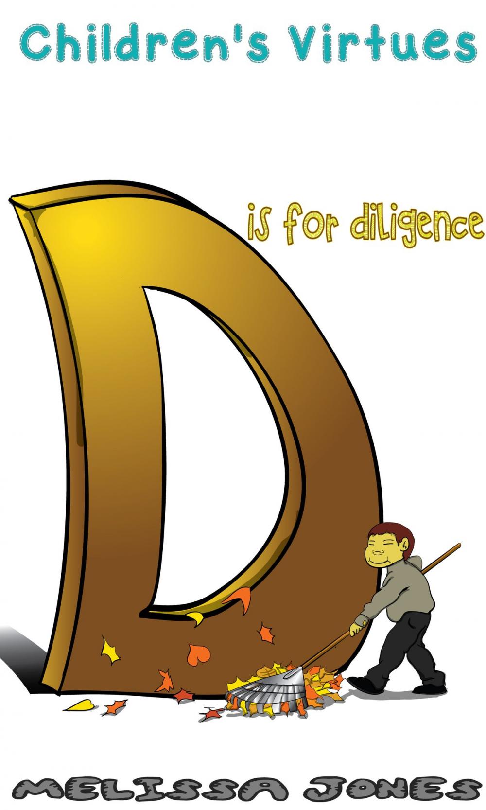 Big bigCover of Children's Virtues: D is for Diligence