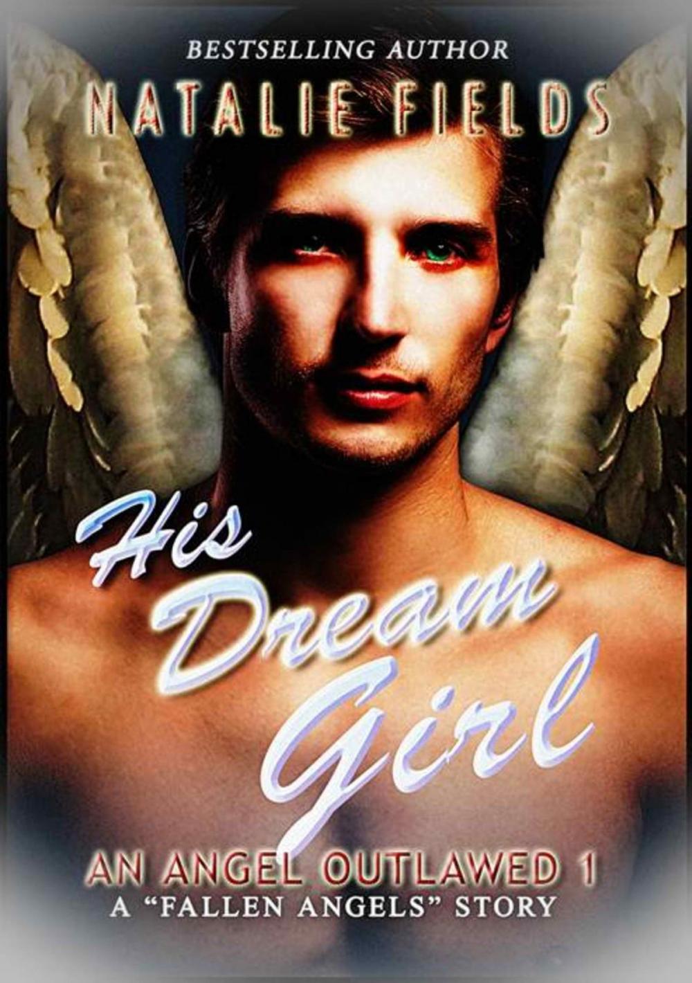 Big bigCover of His Dream Girl: An Angel Outlawed 1