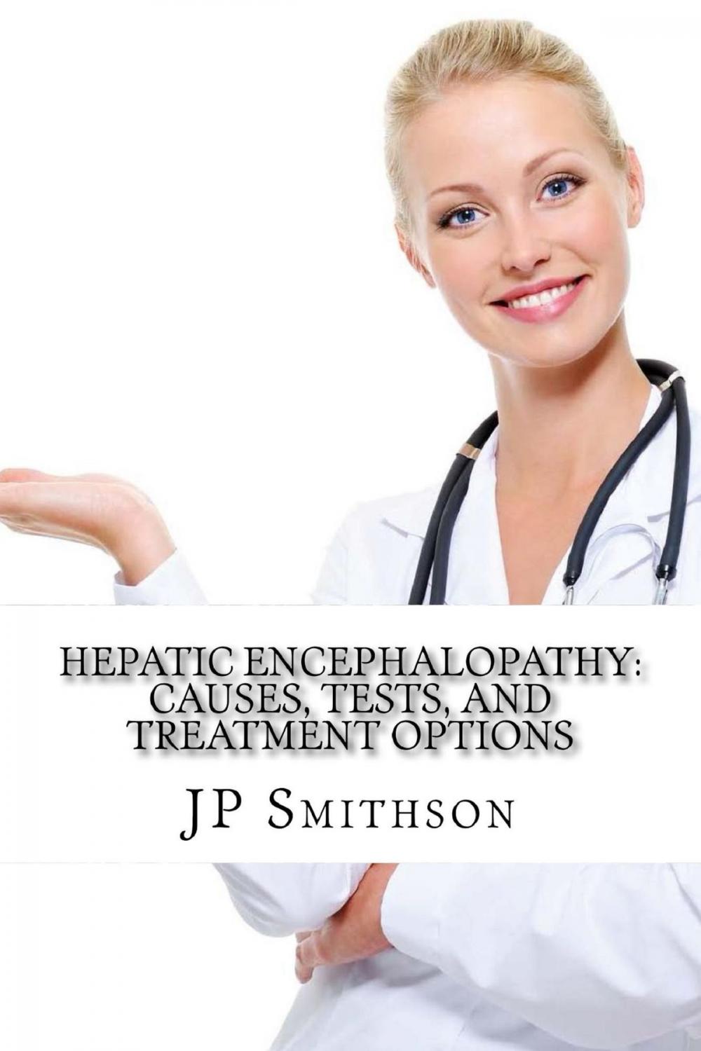 Big bigCover of Hepatic Encephalopathy: Causes, Tests, and Treatment Options