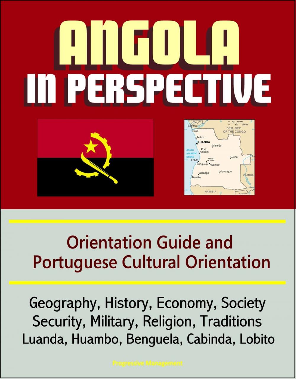 Big bigCover of Angola in Perspective: Orientation Guide and Portuguese Cultural Orientation: Geography, History, Economy, Society, Security, Military, Religion, Traditions, Luanda, Huambo, Benguela, Cabinda, Lobito