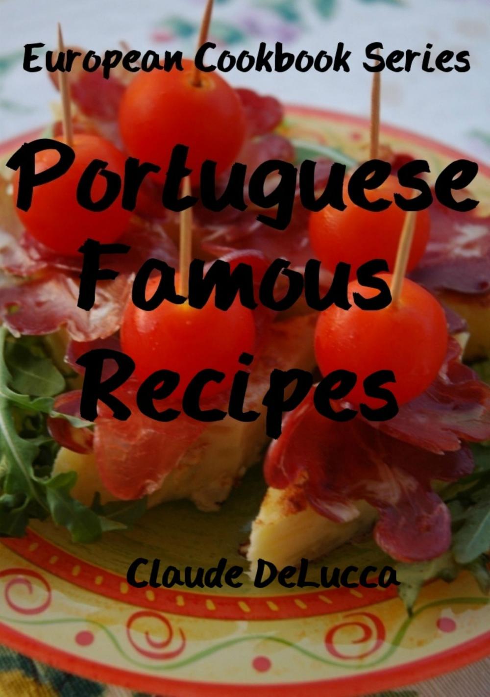 Big bigCover of Portuguese Famous Recipes: European Cookbook Series
