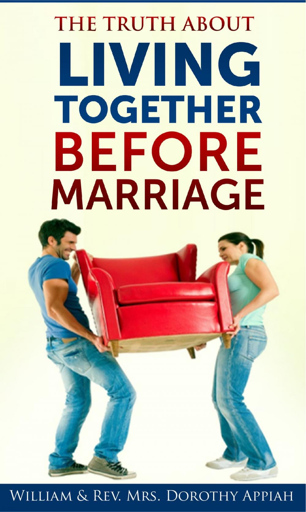 Big bigCover of The Truth About Living Together Before Marriage