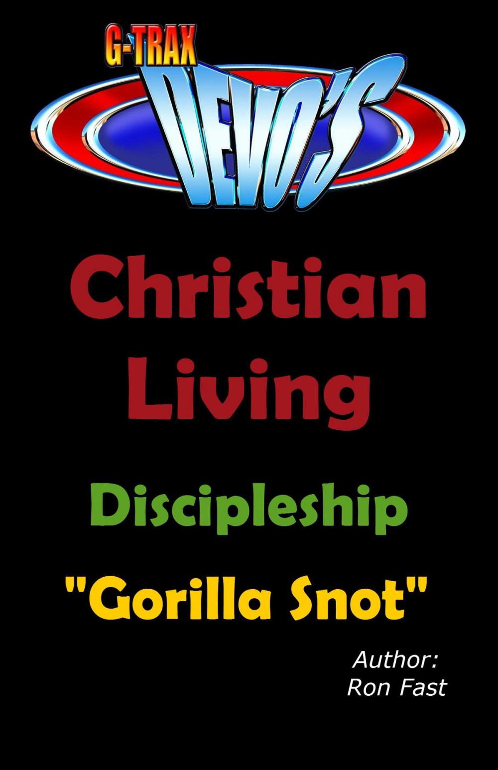 Big bigCover of G-TRAX Devo's-Christian Living: Discipleship-Gorilla Snot
