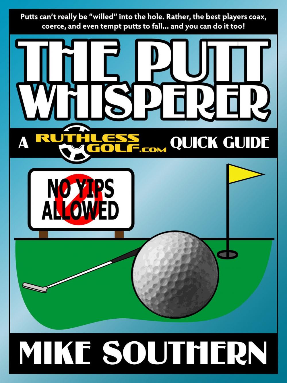 Big bigCover of The Putt Whisperer: A RuthlessGolf.com Quick Guide