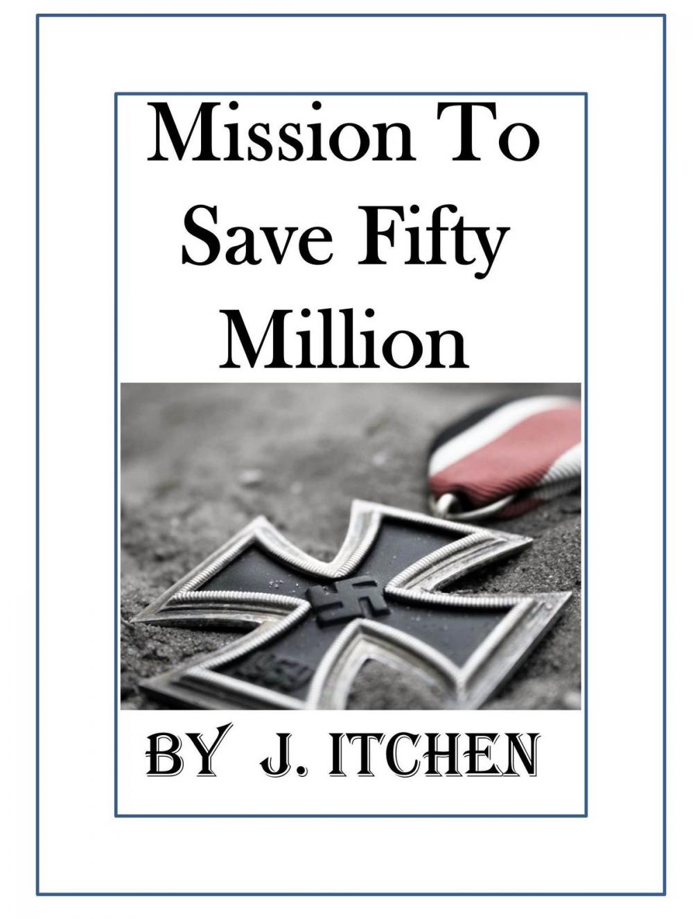 Big bigCover of Mission to Save 50 Million People