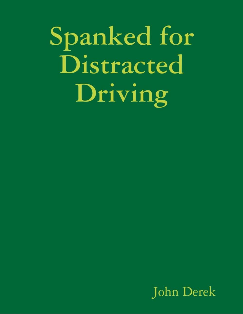 Big bigCover of Spanked for Distracted Driving