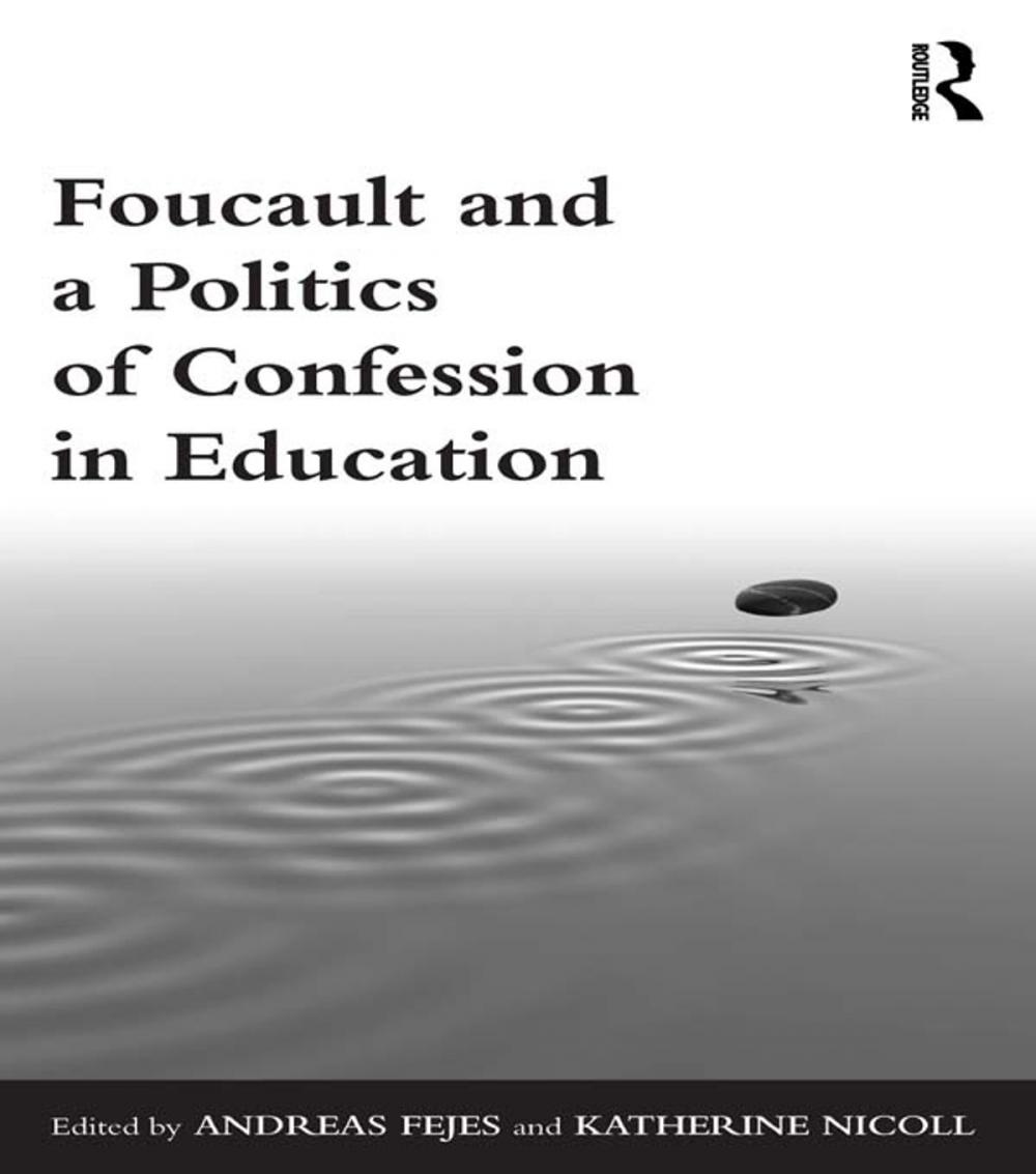 Big bigCover of Foucault and a Politics of Confession in Education