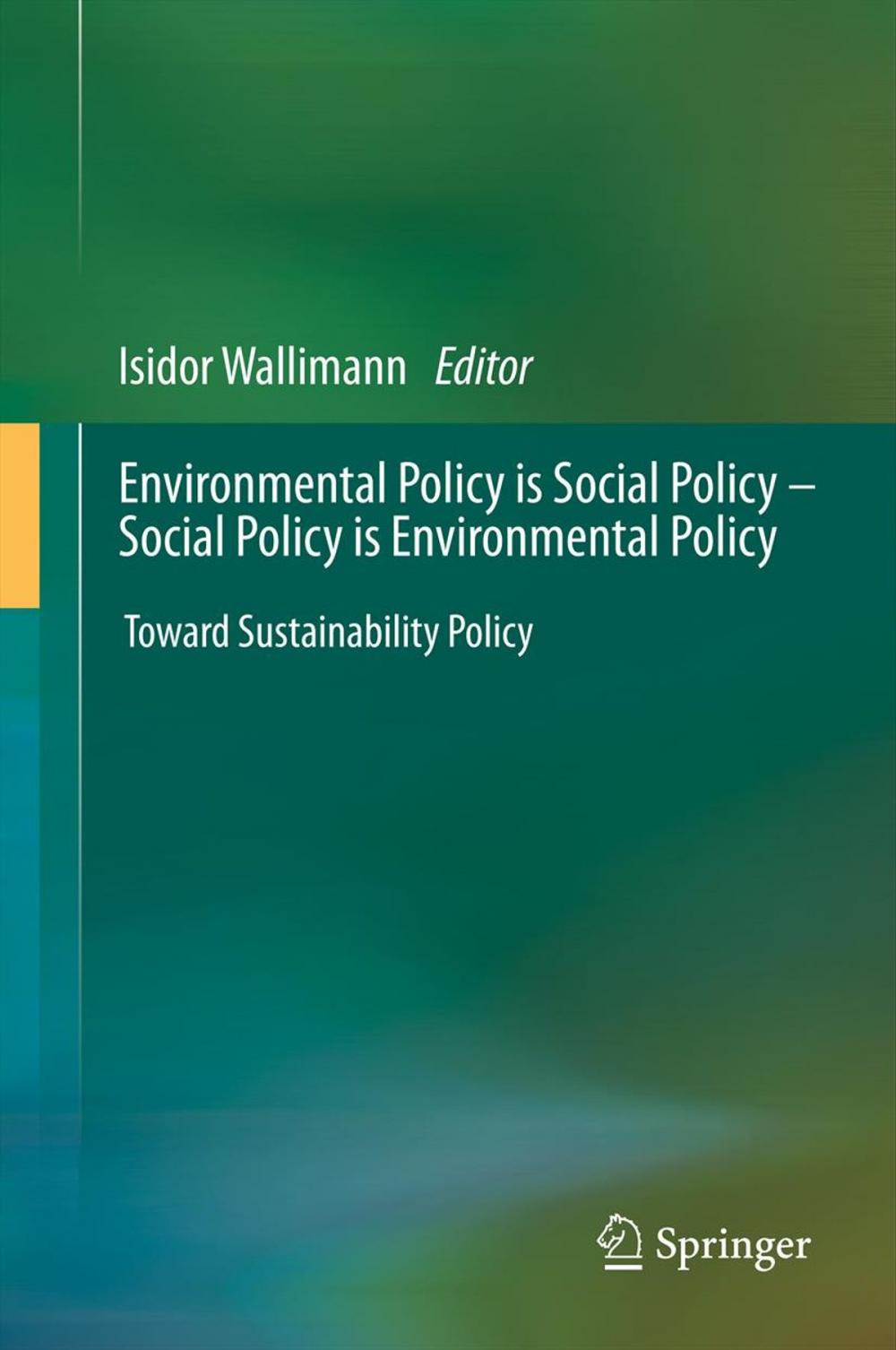 Big bigCover of Environmental Policy is Social Policy – Social Policy is Environmental Policy