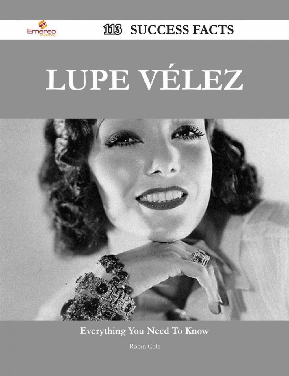 Big bigCover of Lupe Vélez 113 Success Facts - Everything you need to know about Lupe Vélez