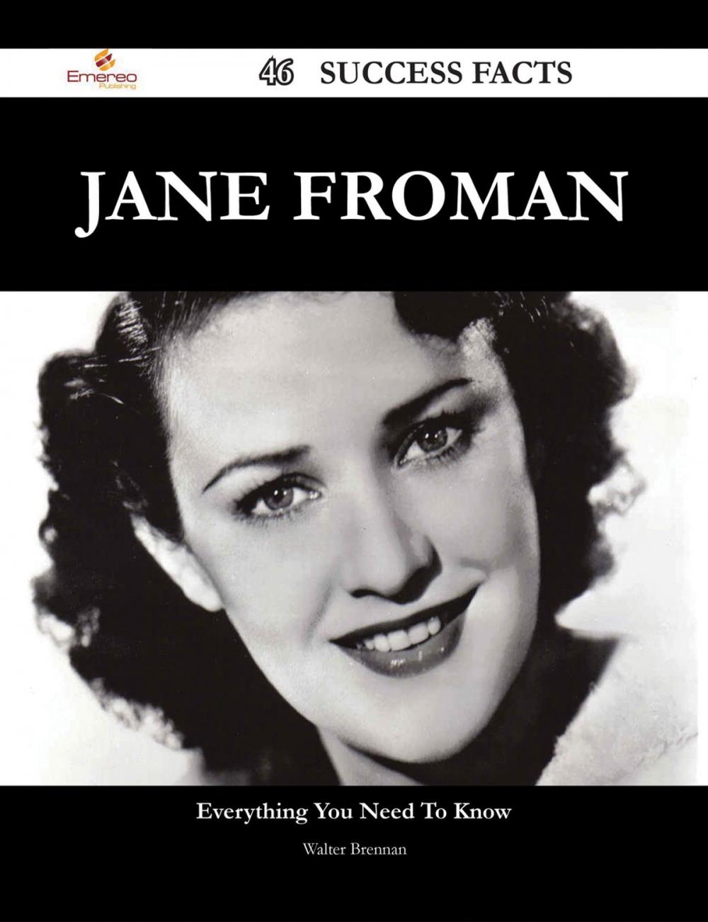 Big bigCover of Jane Froman 46 Success Facts - Everything you need to know about Jane Froman