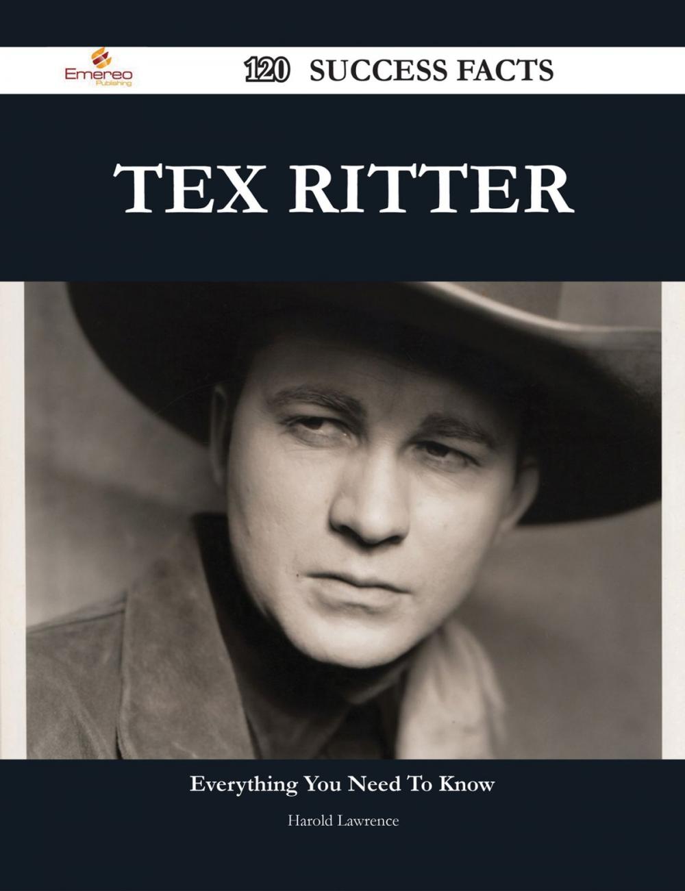 Big bigCover of Tex Ritter 120 Success Facts - Everything you need to know about Tex Ritter