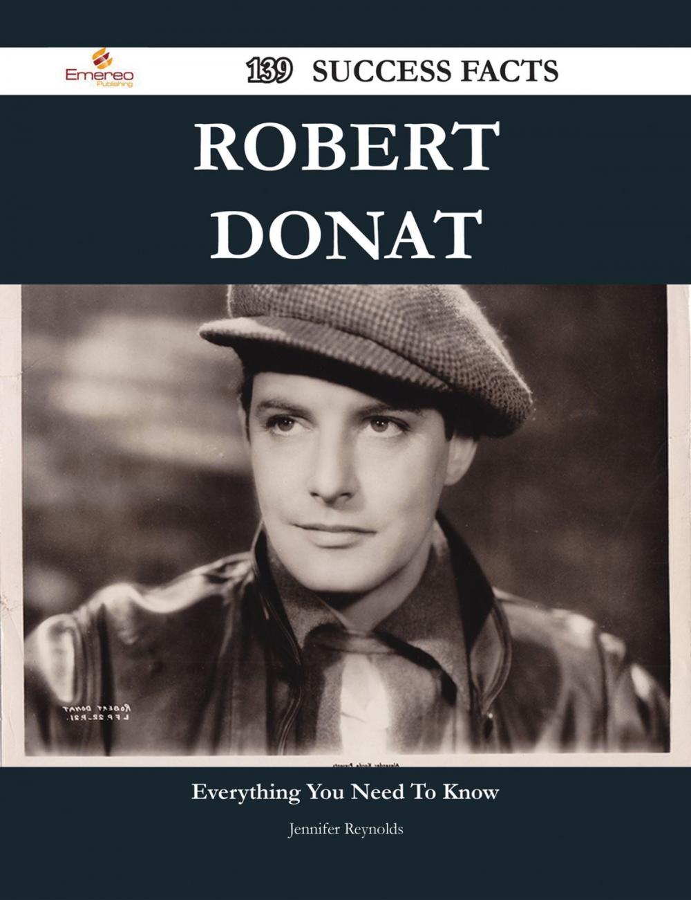 Big bigCover of Robert Donat 139 Success Facts - Everything you need to know about Robert Donat