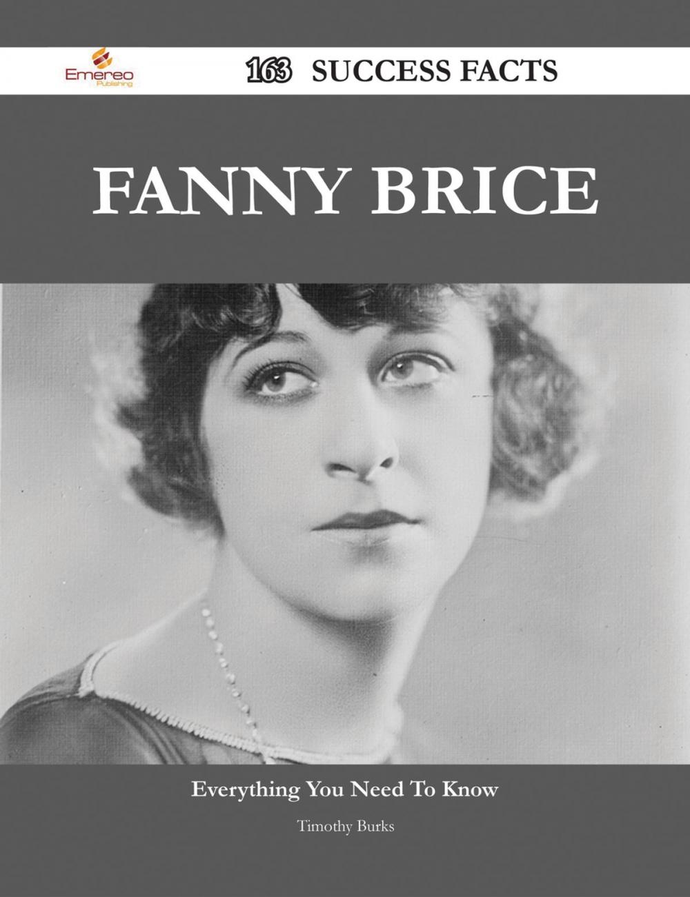 Big bigCover of Fanny Brice 163 Success Facts - Everything you need to know about Fanny Brice