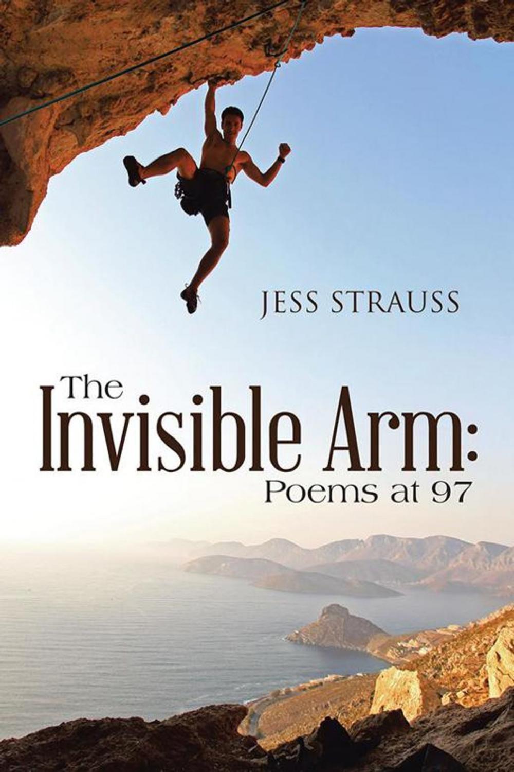 Big bigCover of The Invisible Arm: Poems at 97