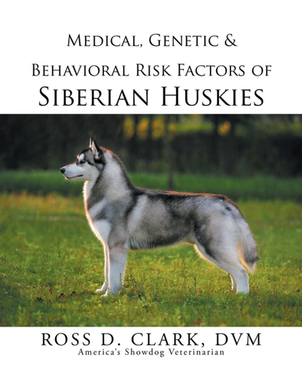Big bigCover of Medical, Genetic & Behavioral Risk Factors of Siberian Huskies