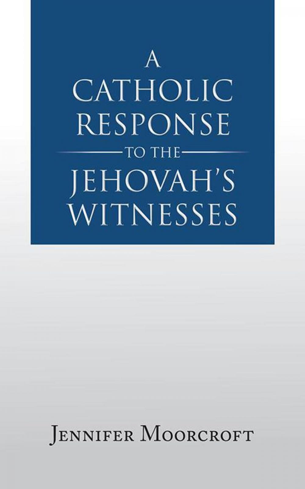Big bigCover of A Catholic Response to the Jehovah’S Witnesses