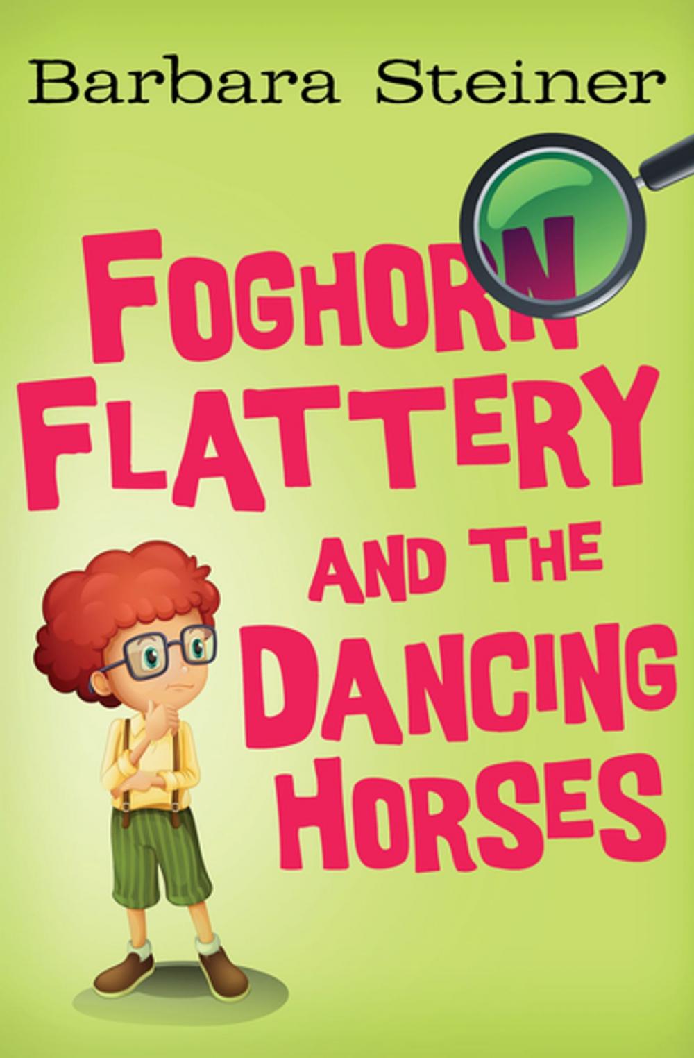 Big bigCover of Foghorn Flattery and the Dancing Horses