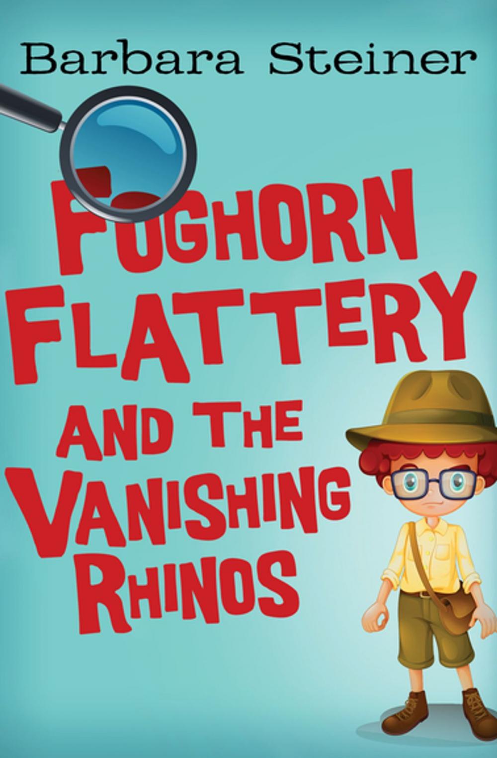 Big bigCover of Foghorn Flattery and the Vanishing Rhinos