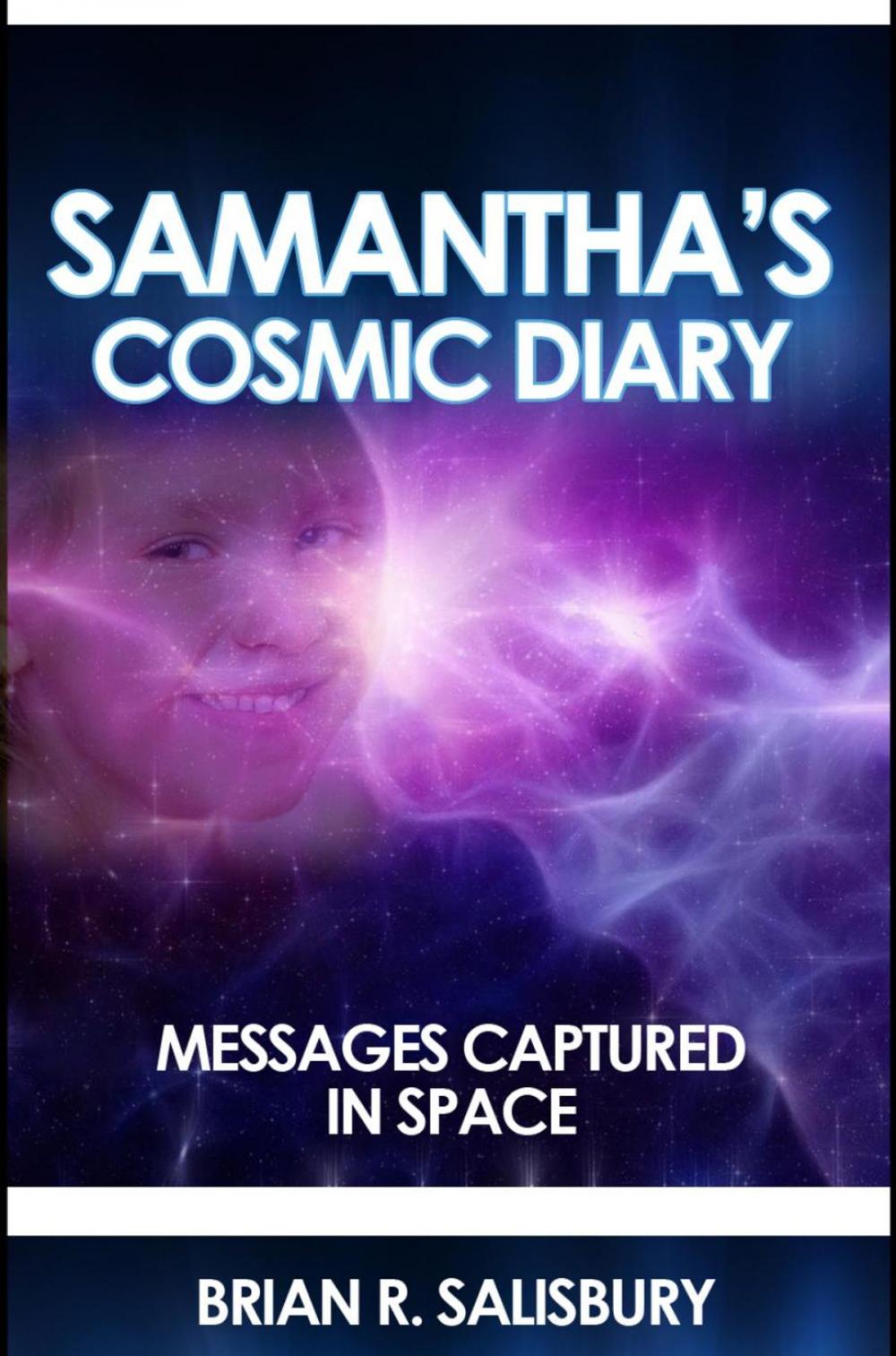 Big bigCover of Samantha's Cosmic Diary -- Messages Captured in Space