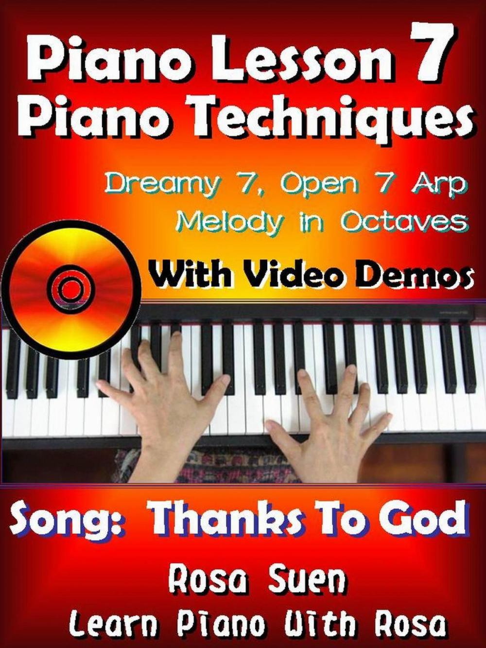 Big bigCover of Piano Lesson #7 - Piano Techniques - Dreamy 7, Open 7 Arp, Melody in Octaves with Video Demos to the Gospel Song "Thanks to God"