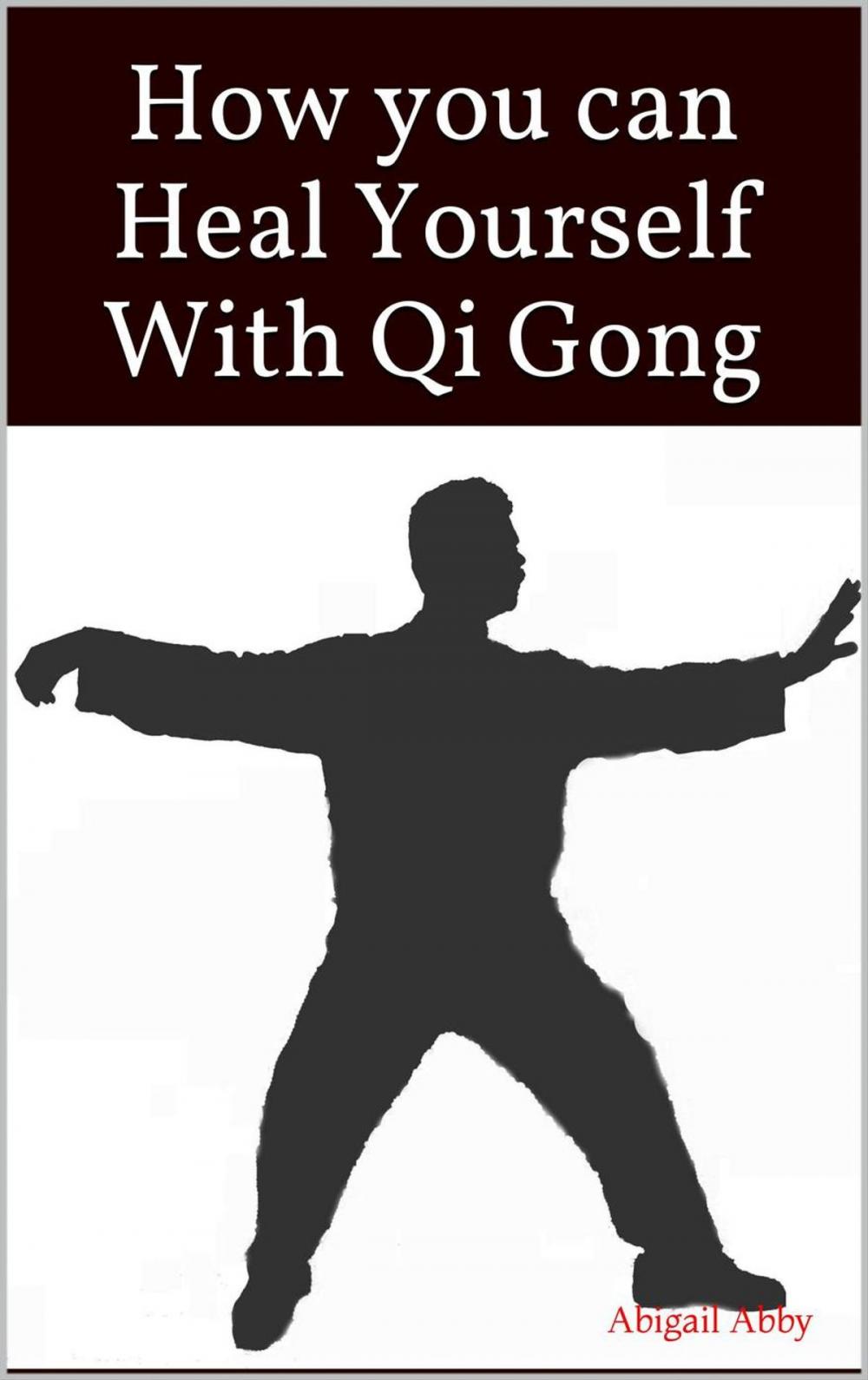 Big bigCover of How you can Heal Yourself With Qi Gong