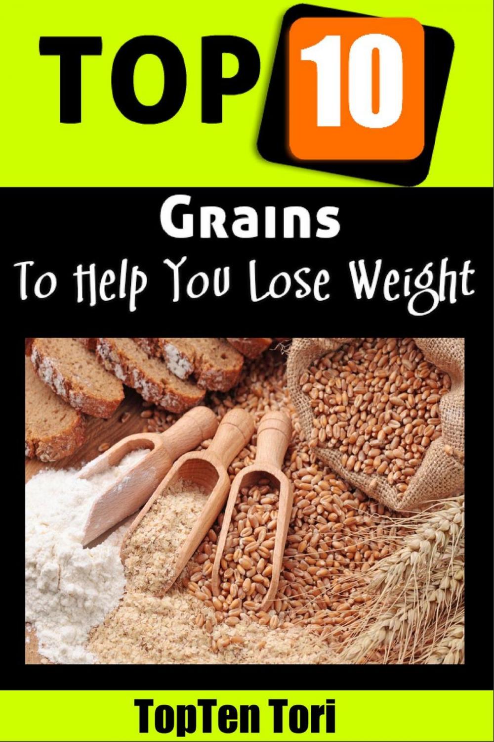 Big bigCover of Top 10 Grains To Help You Lose Weight