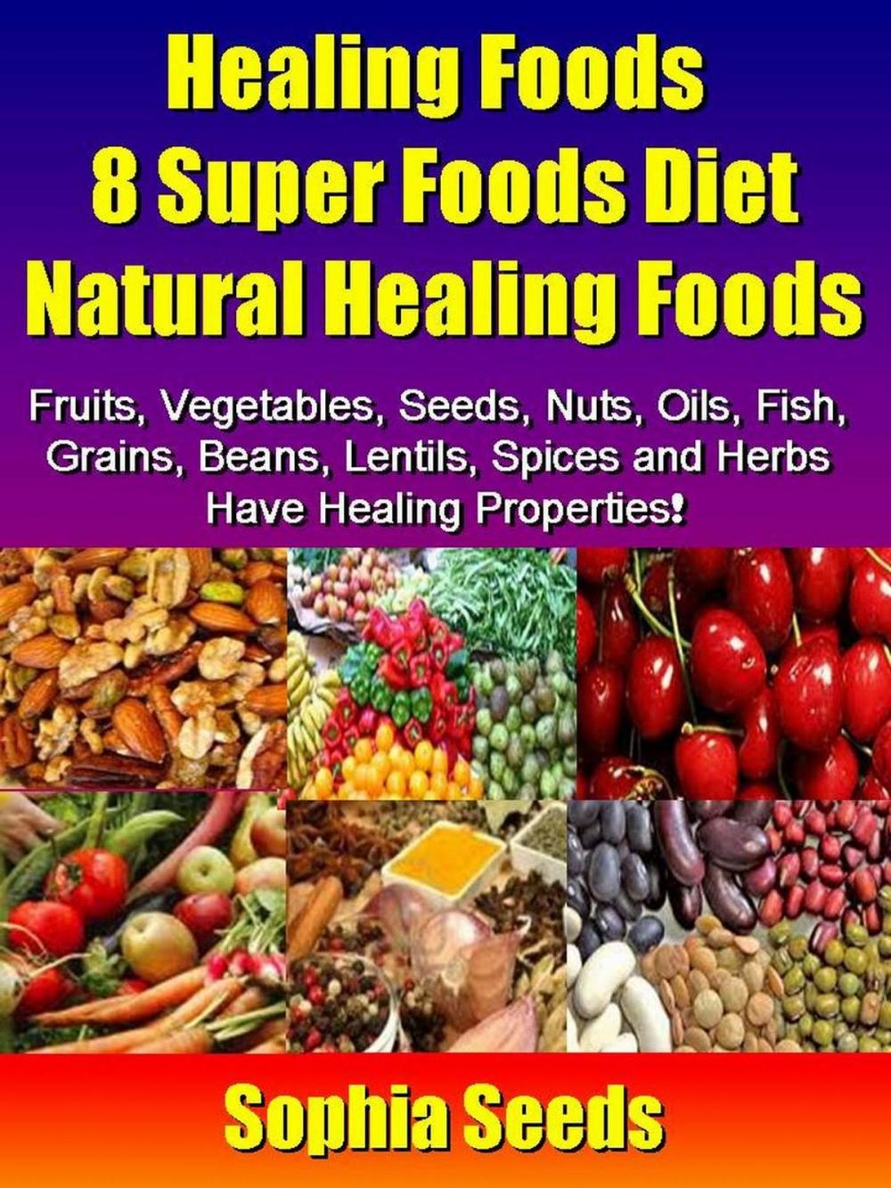 Big bigCover of Healing Foods 8 Super Foods Diet - Natural Healing Foods