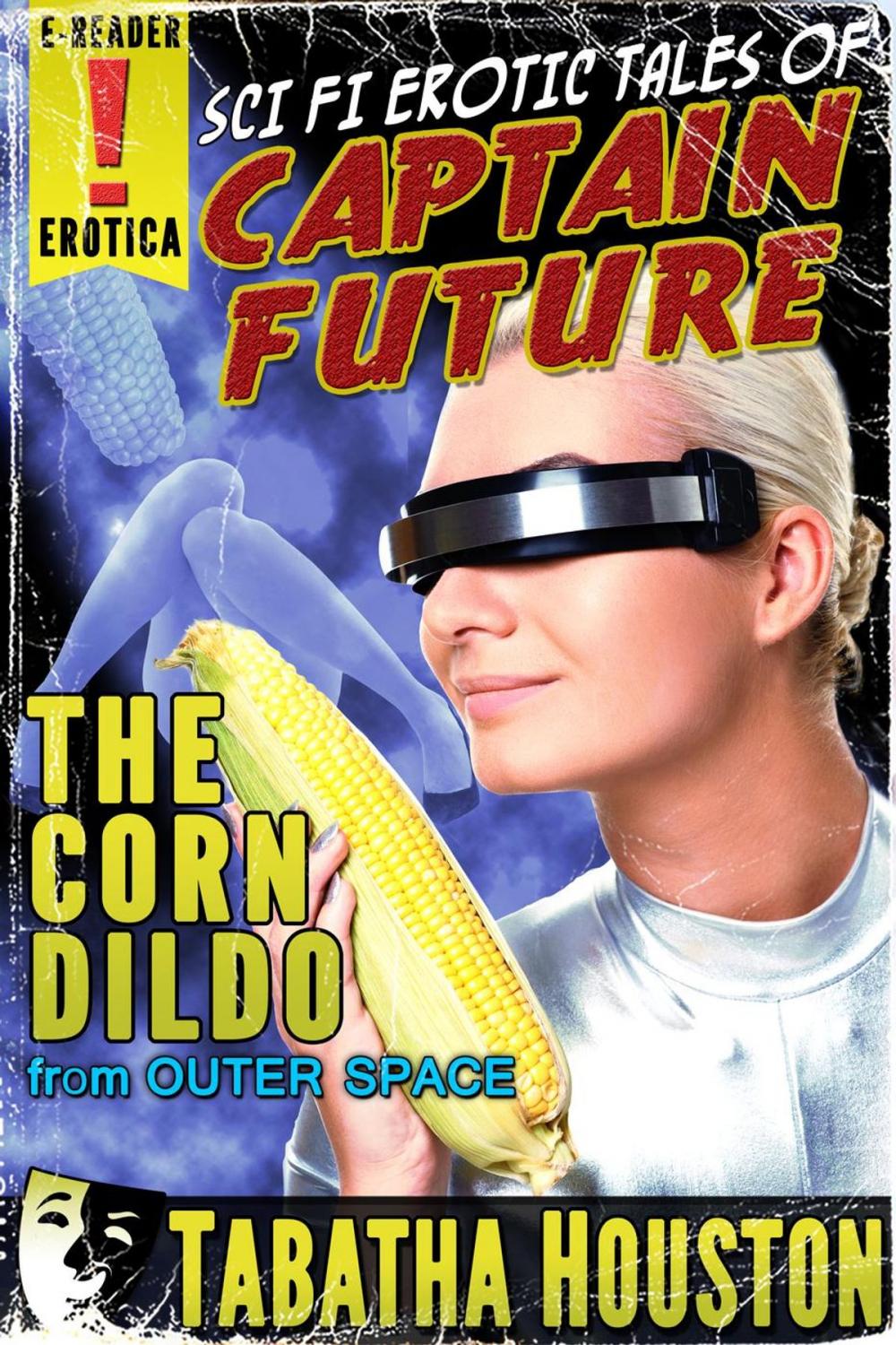 Big bigCover of Captain Future - The Corn Dildo From Outer Space