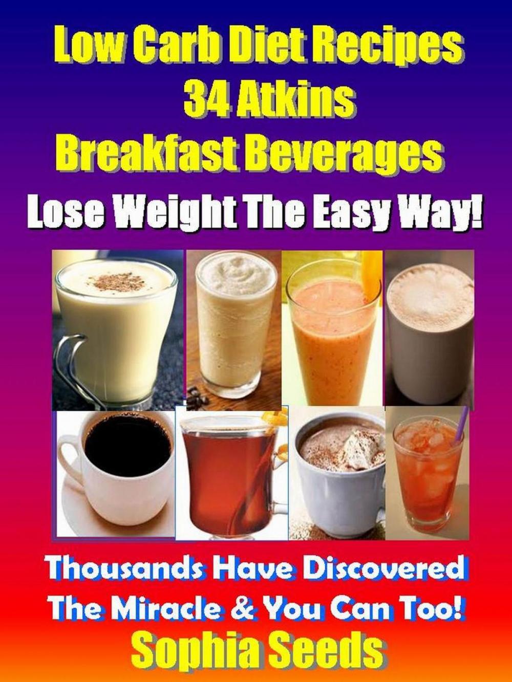 Big bigCover of Low Carb Diet Recipes - 34 Atkins Breakfast Beverages