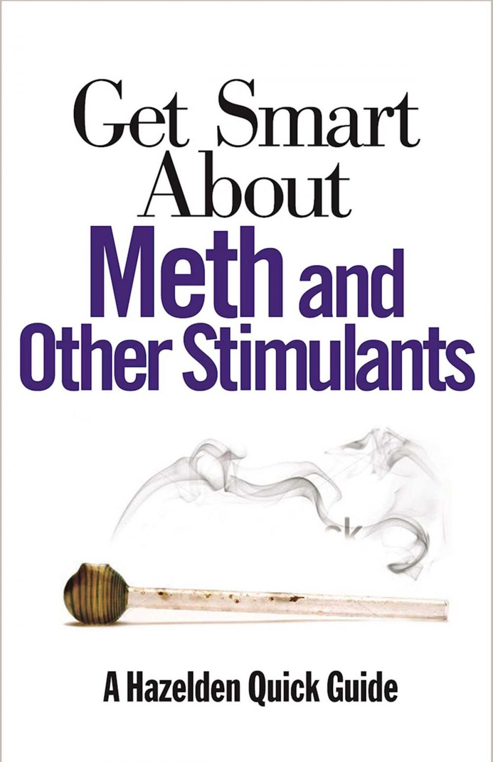 Big bigCover of Get Smart About Meth and Other Stimulants