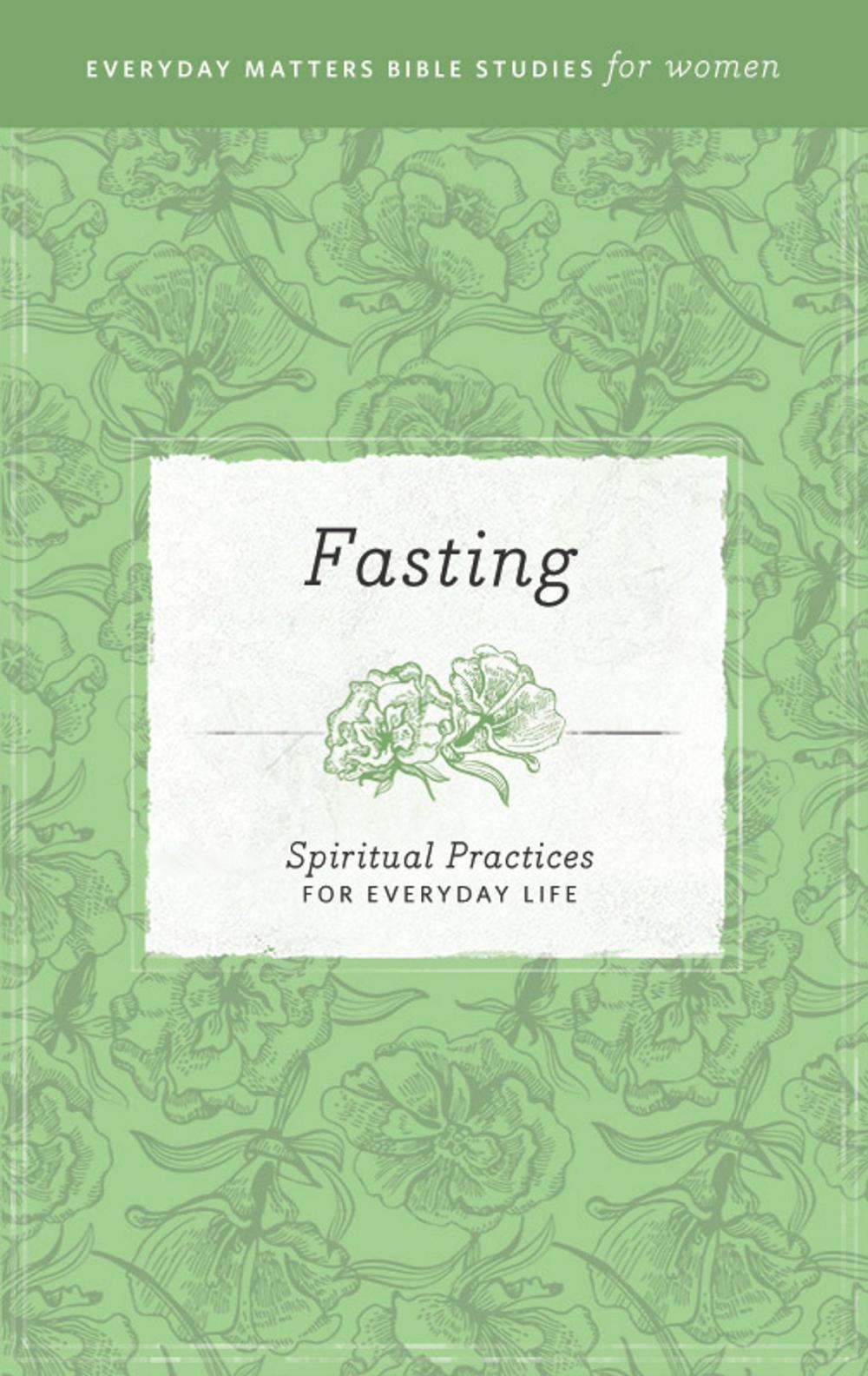 Big bigCover of Everyday Matters Bible Studies for Women—Fasting