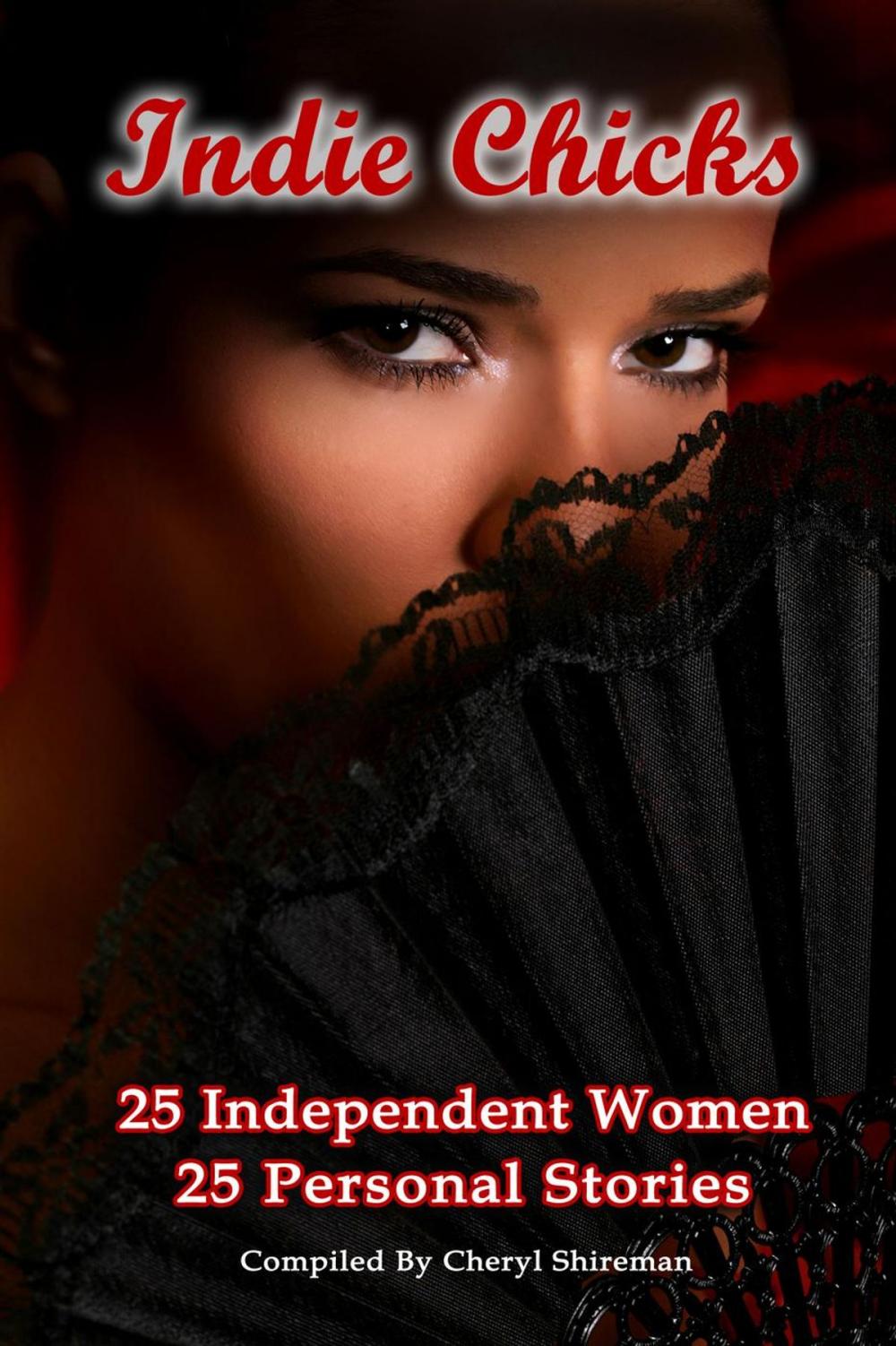 Big bigCover of Indie Chicks: 25 Independent Women 25 Personal Stories